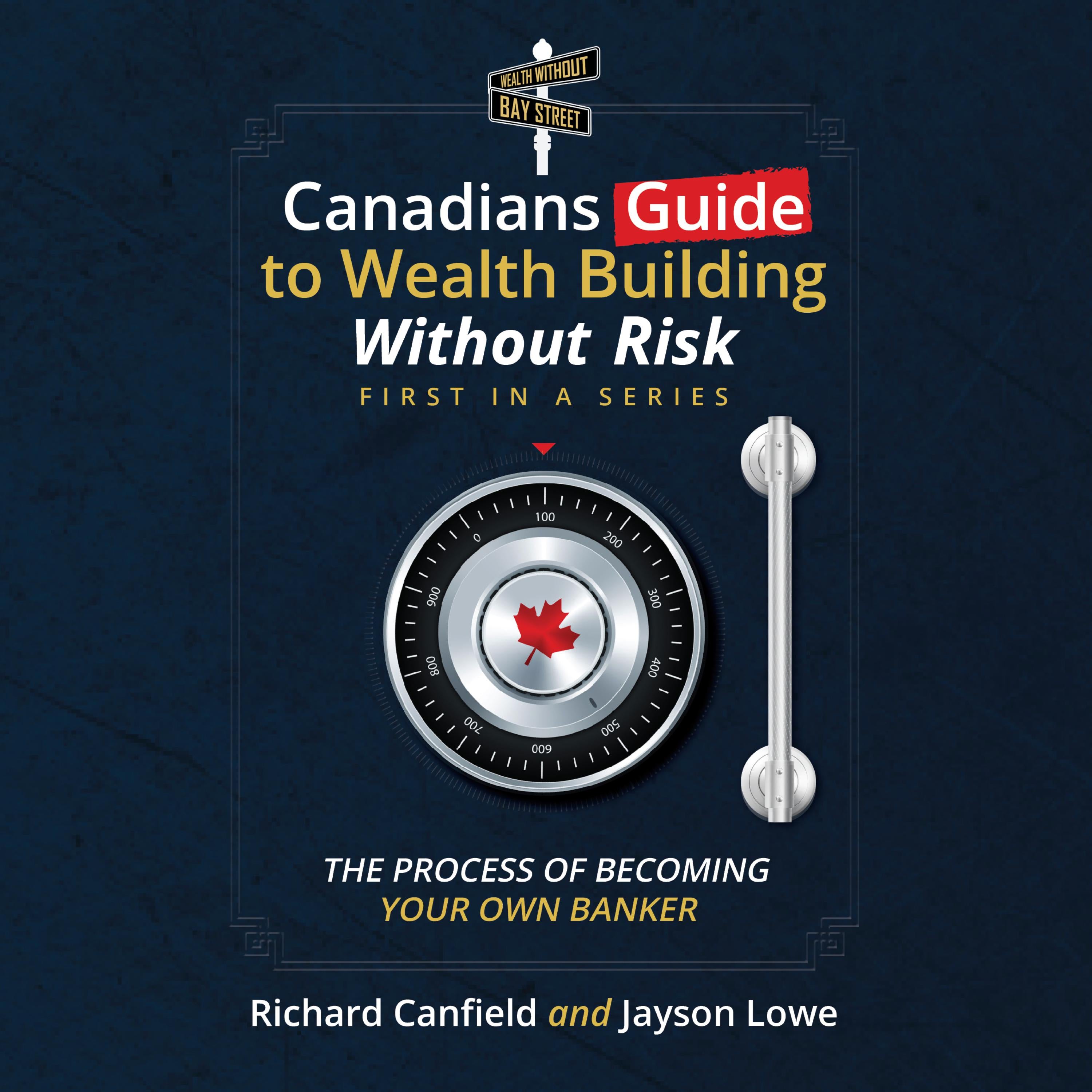 Canadians Guide To Wealth Building Without Risk