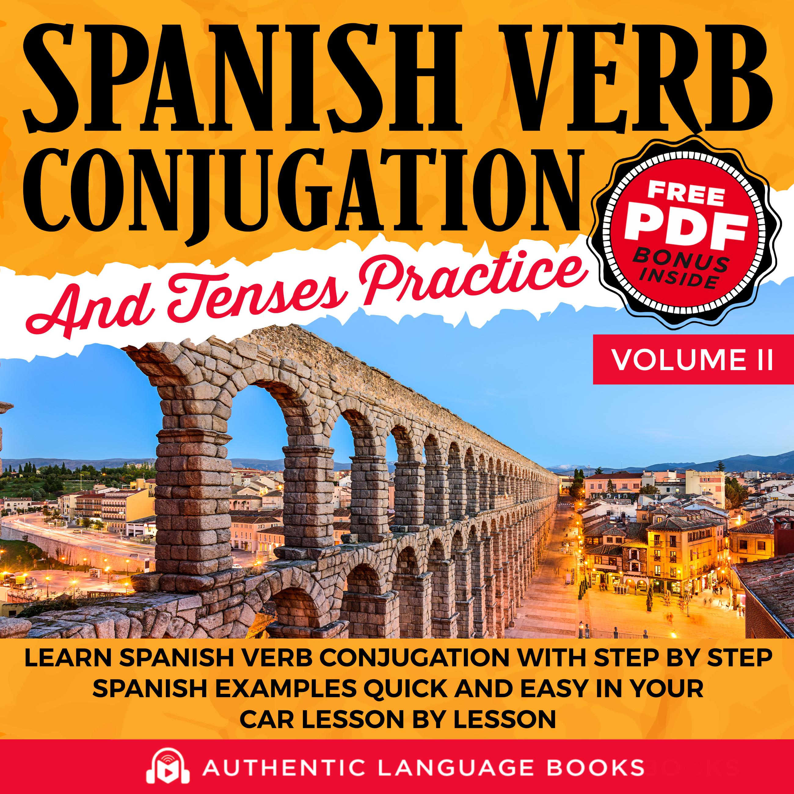 Spanish Verb Conjugation And Tenses Practice Volume II