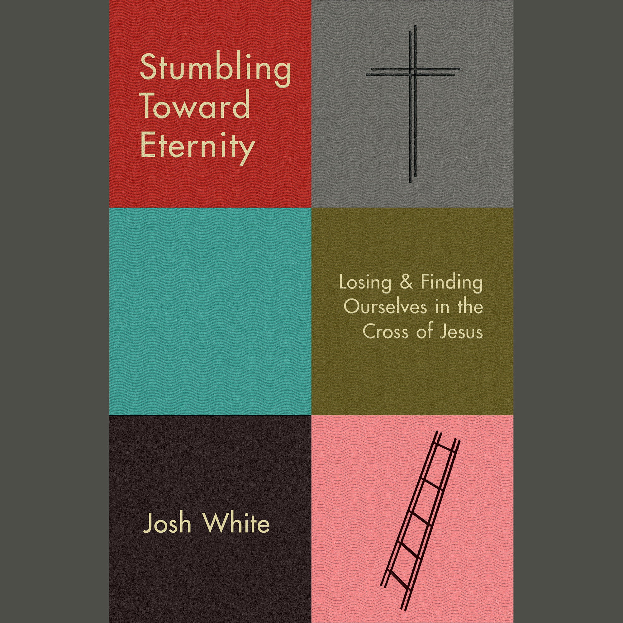 Stumbling Toward Eternity