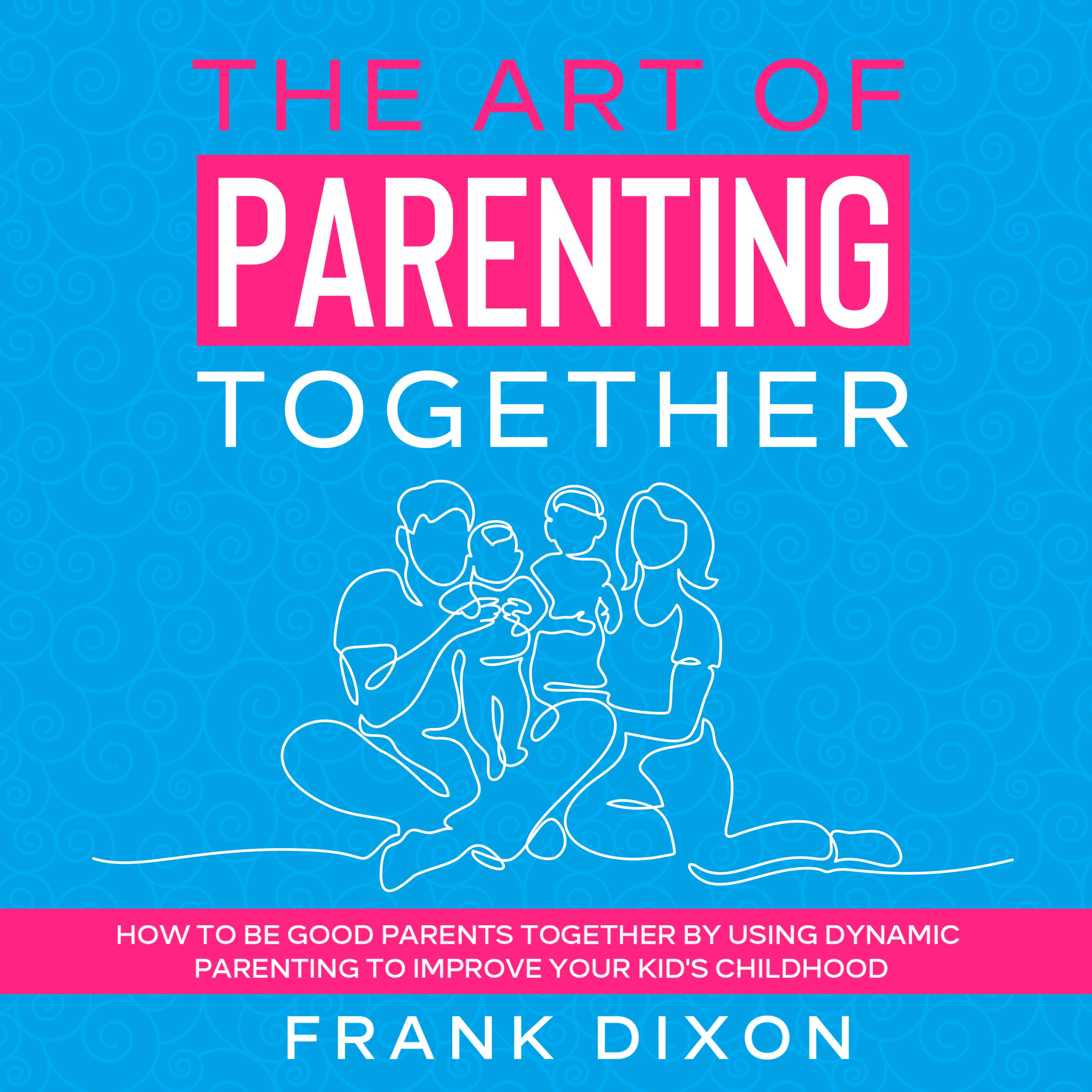 The Art of Parenting Together