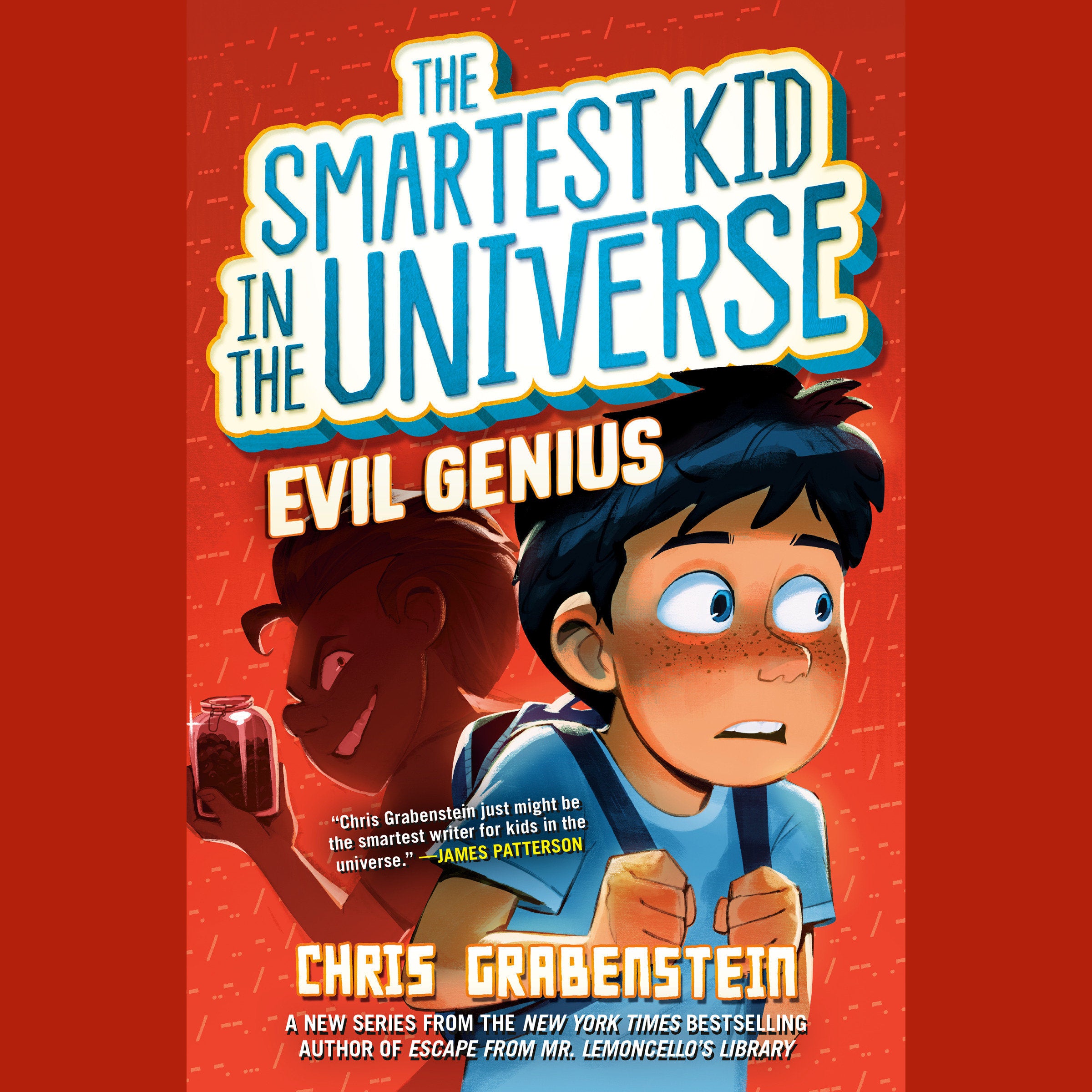 Evil Genius: The Smartest Kid in the Universe, Book 3