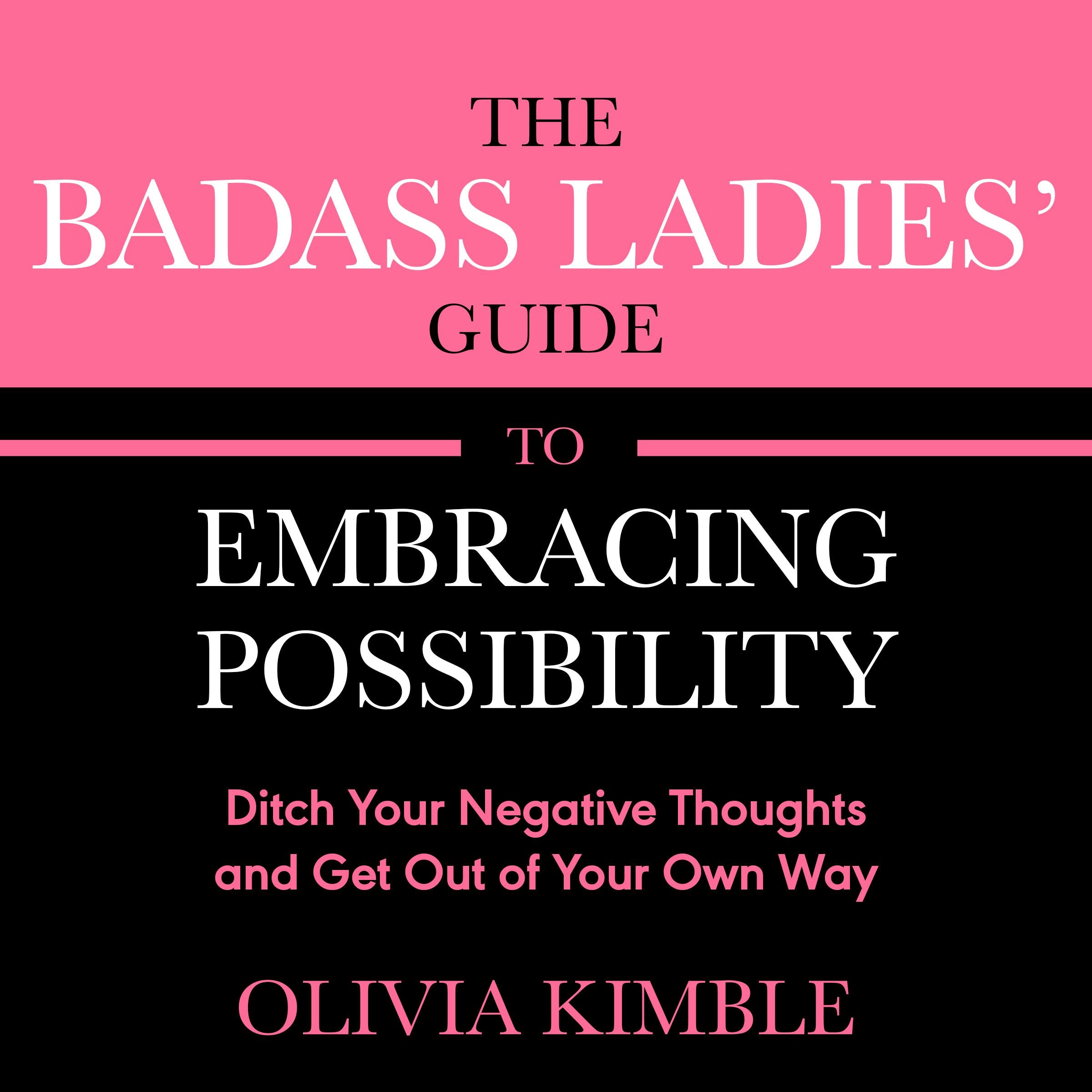The Badass Ladies' Guide to Embracing Possibility