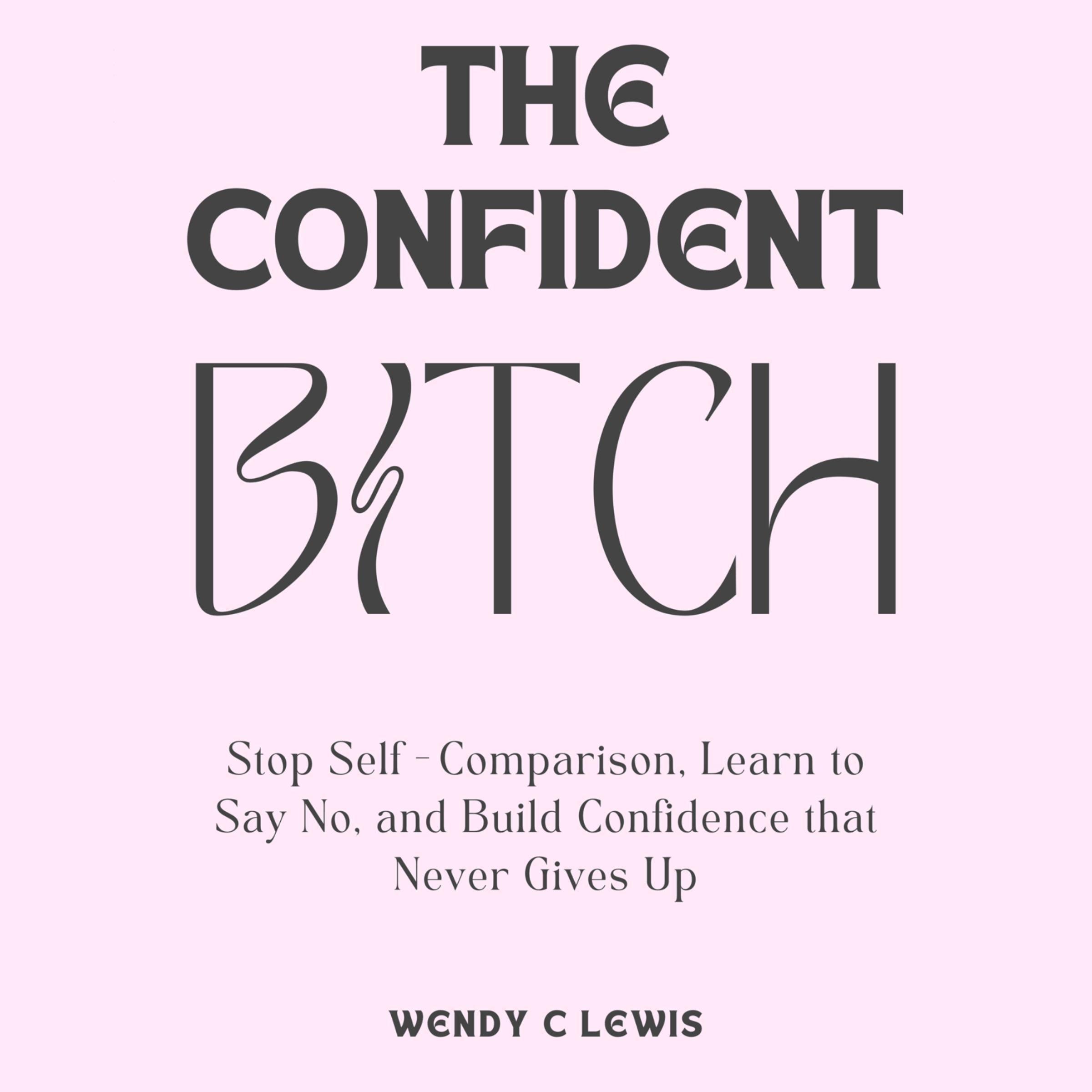 The Confident B*tch