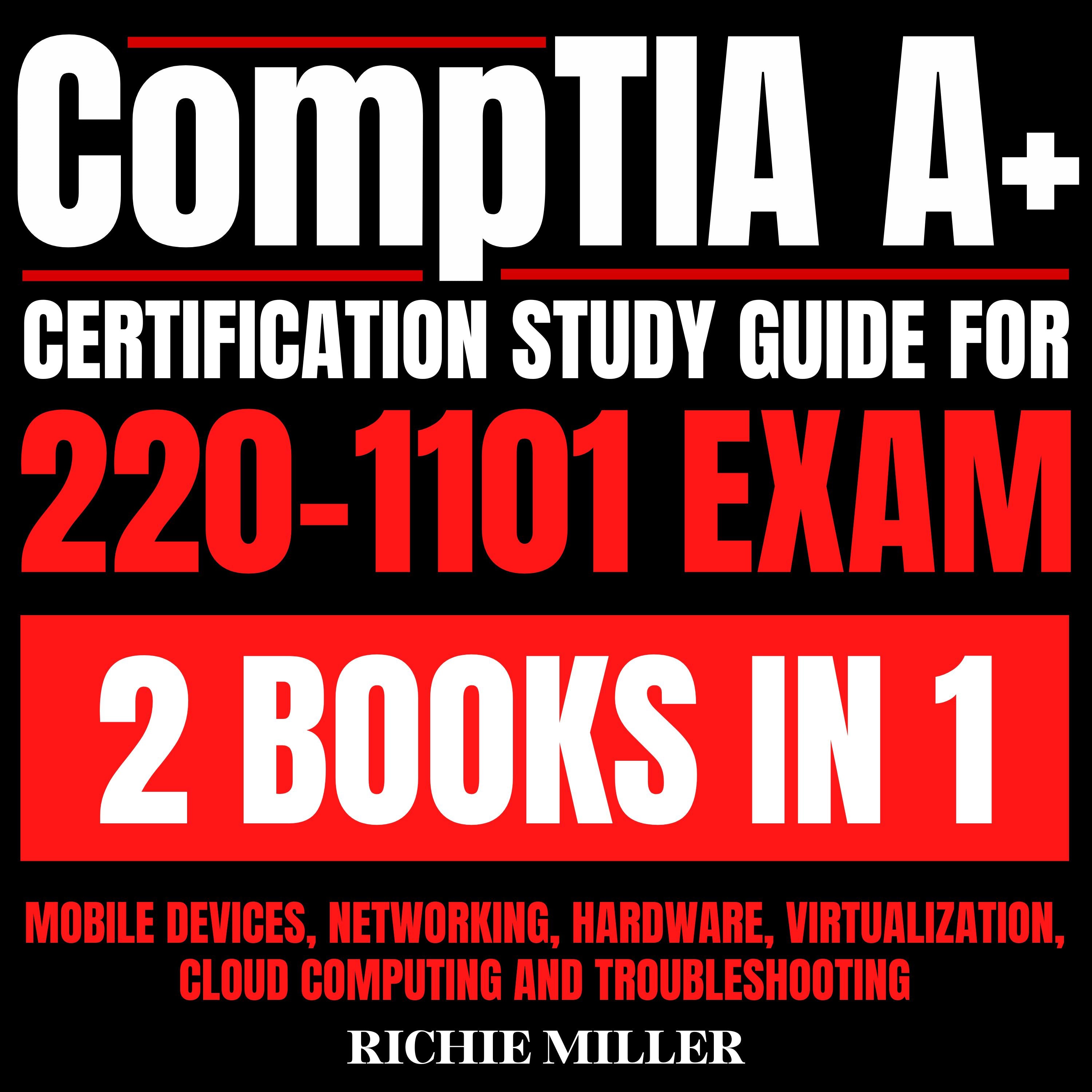 CompTIA A+ Certification Study Guide For 220-1101 Exam 2 Books In 1
