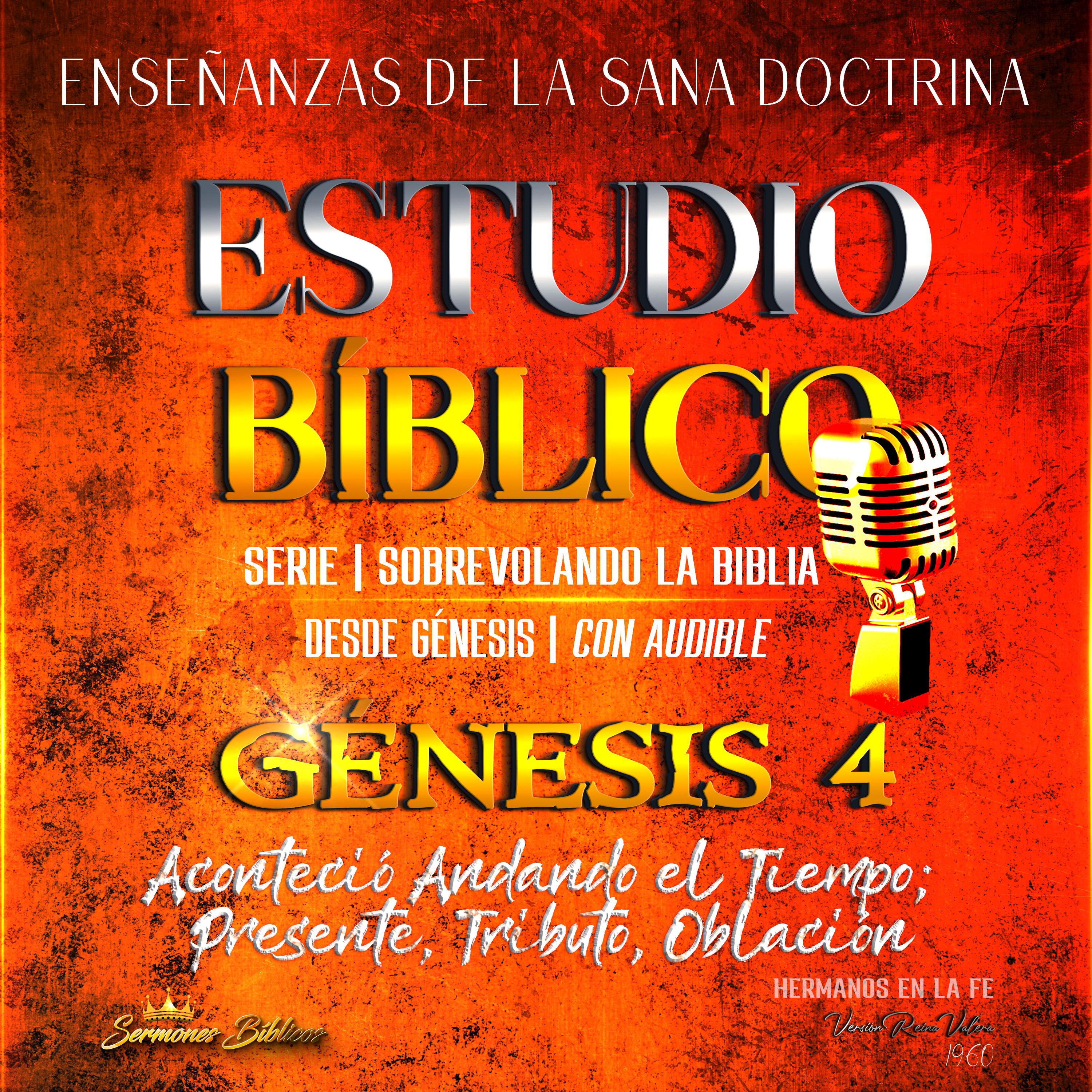 Estudio Bíblico: Génesis 4. Aconteció Andando el Tiempo; Presente, Tributo, Oblación