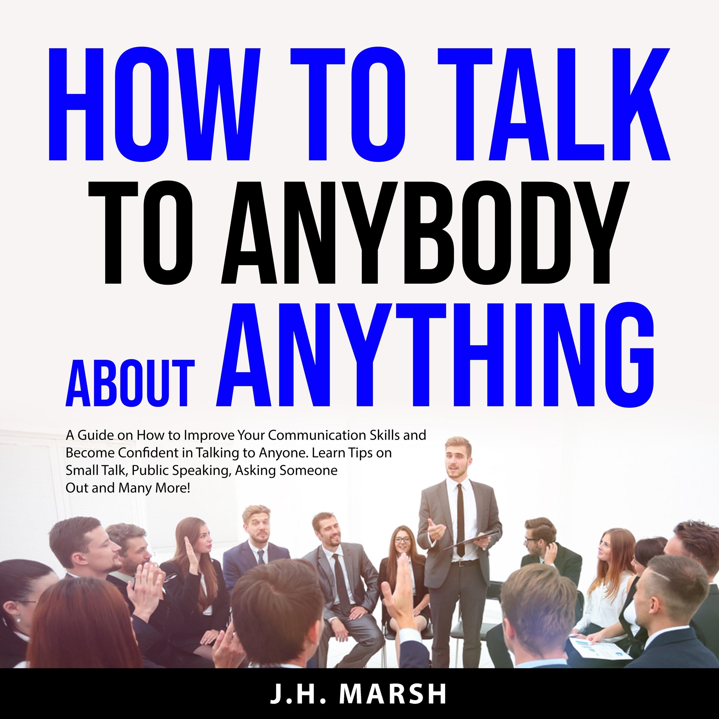 How to Talk to Anybody About Anything