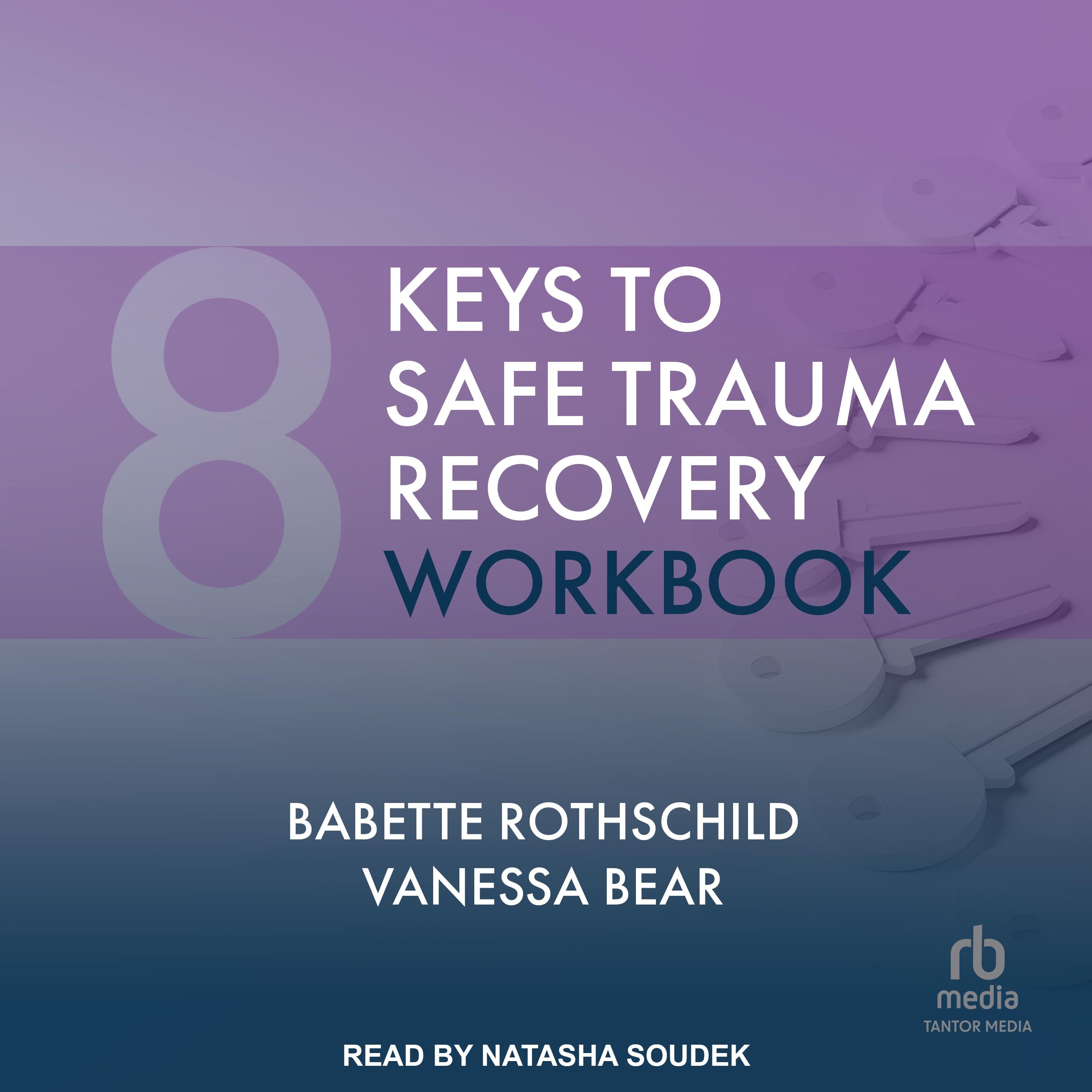 8 Keys to Safe Trauma Recovery Workbook