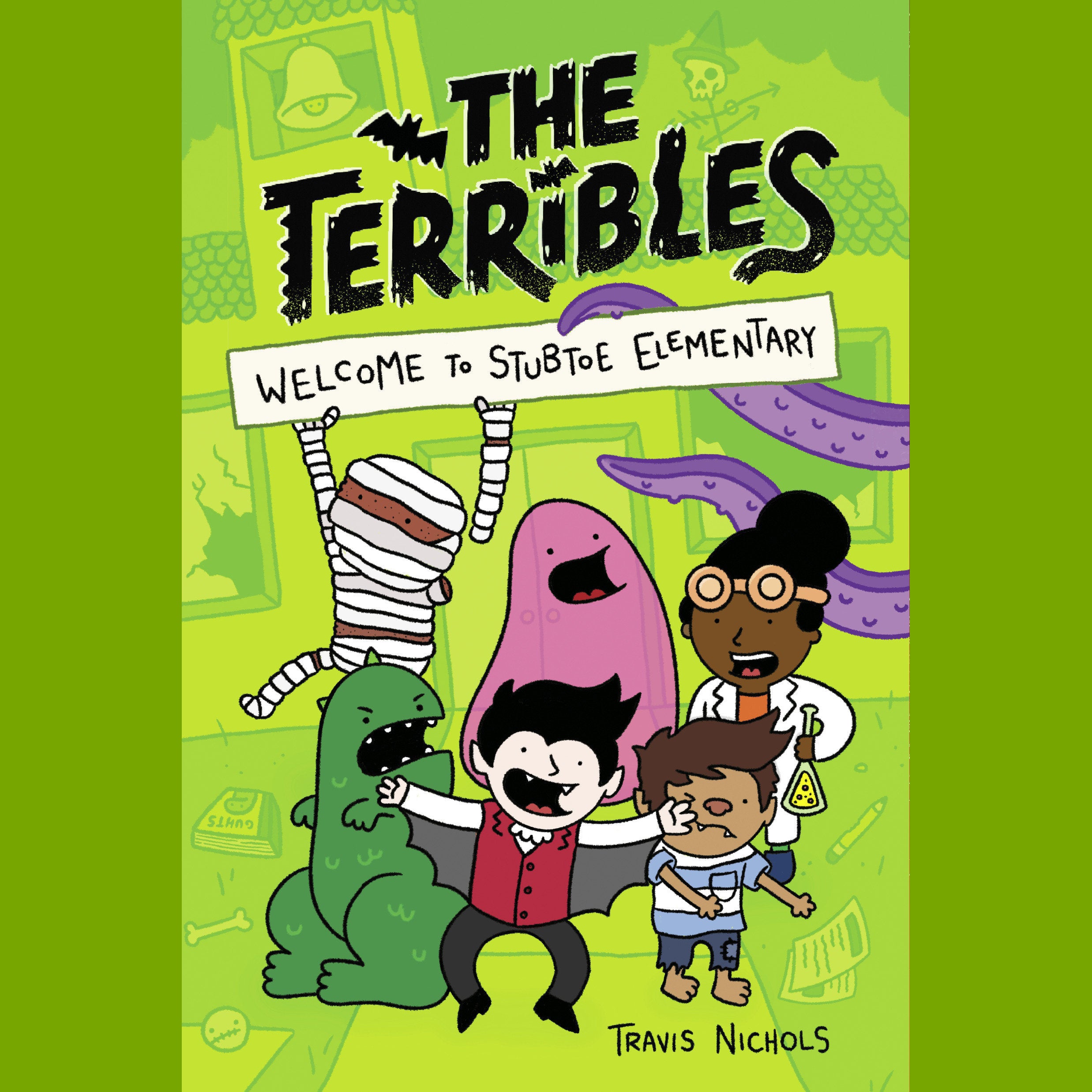 The Terribles #1: Welcome to Stubtoe Elementary