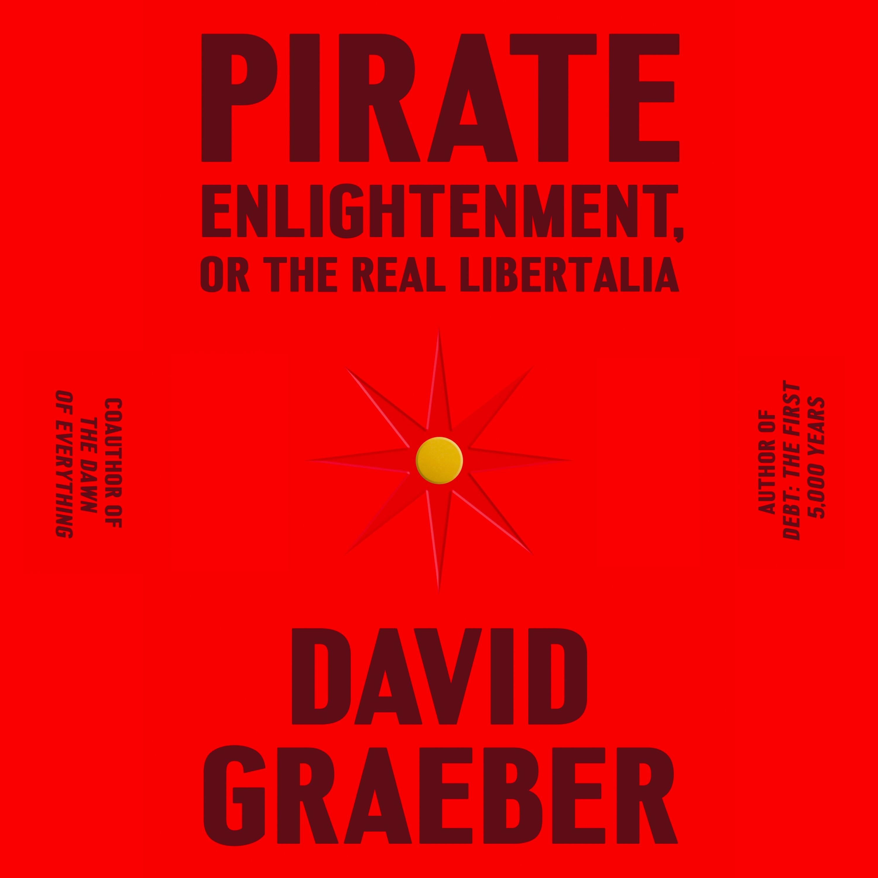 Pirate Enlightenment, or the Real Libertalia