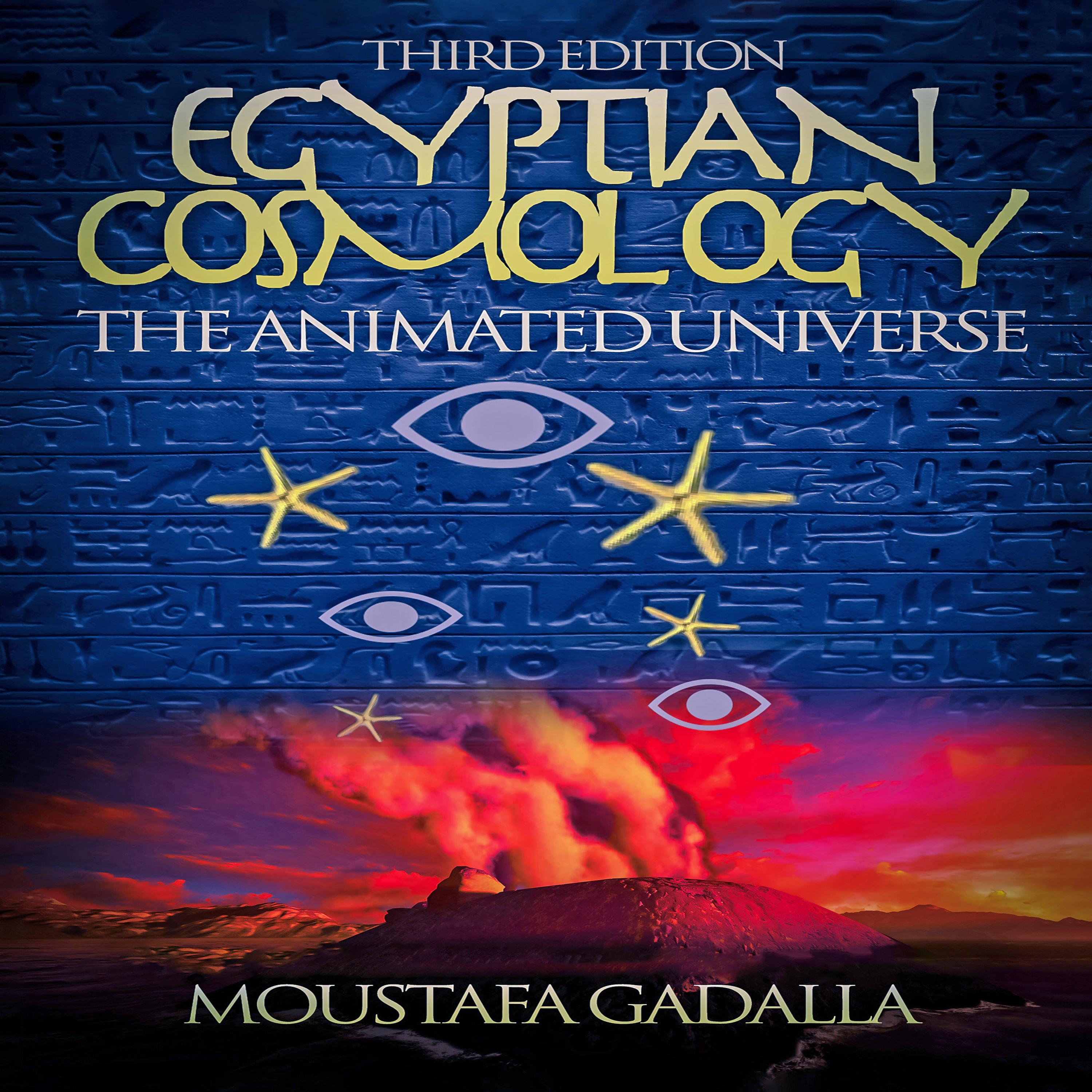 Egyptian Cosmology The Animated Universe, 3rd edition