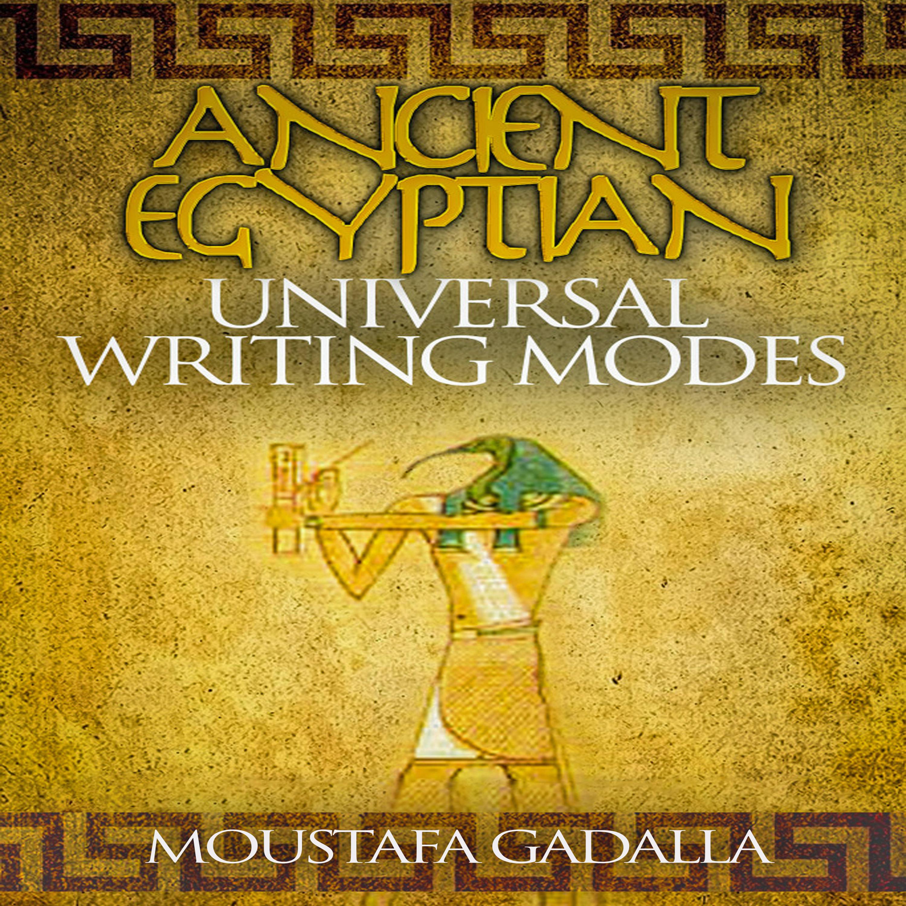 Ancient Egyptian Universal Writing Modes
