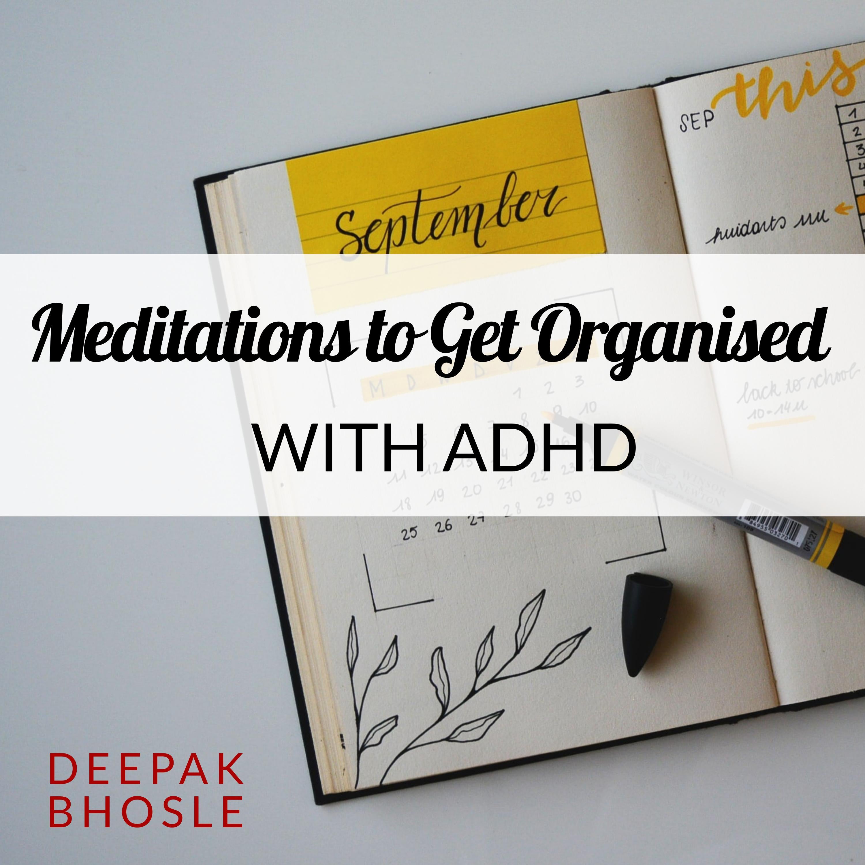 Meditations to Get Organised with ADHD
