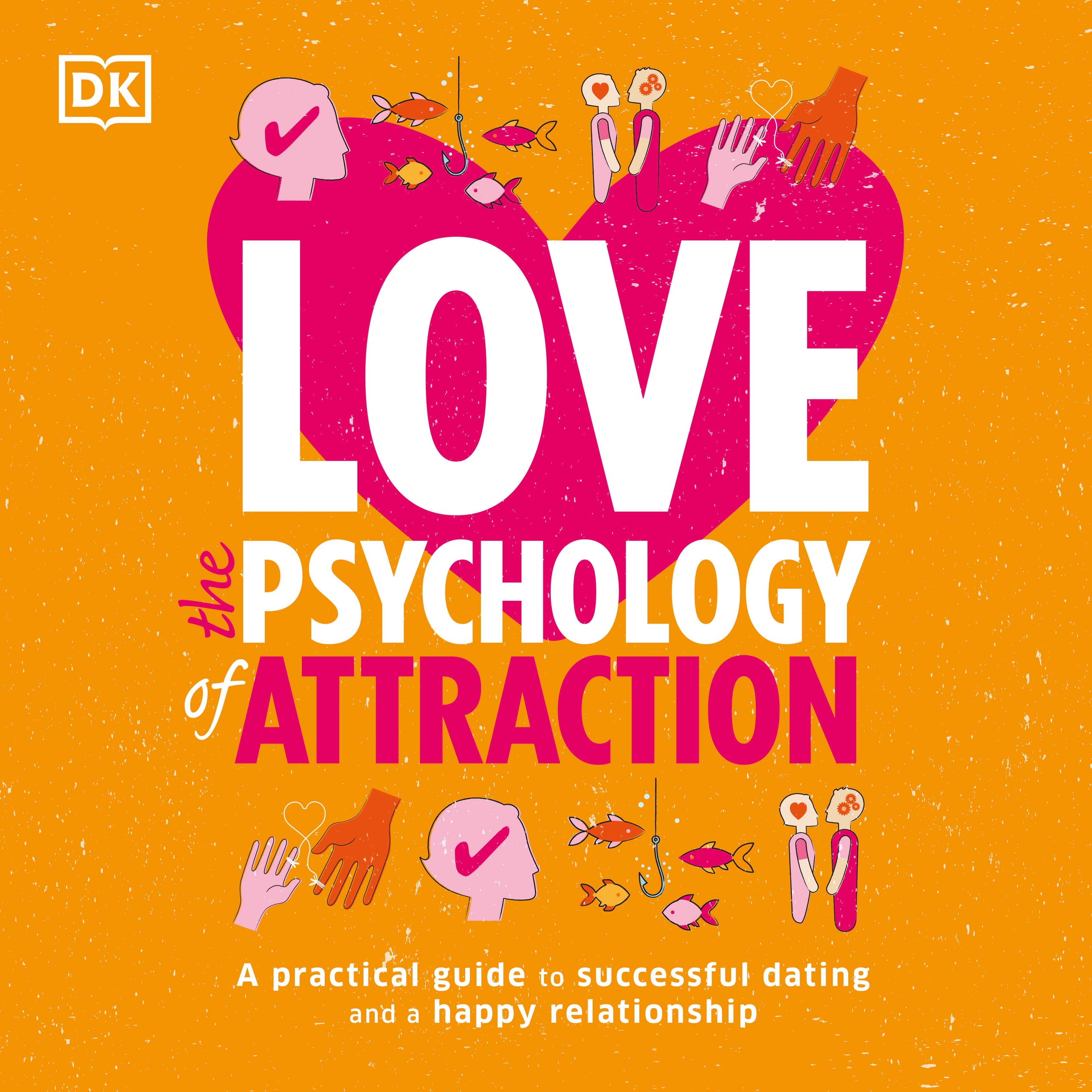 Love: The Psychology of Attraction