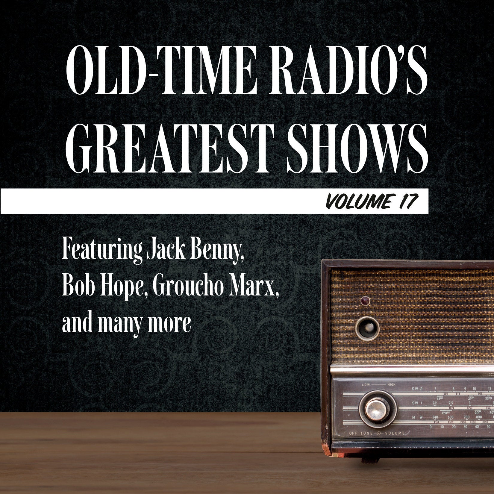 Old-Time Radio's Greatest Shows, Volume 17