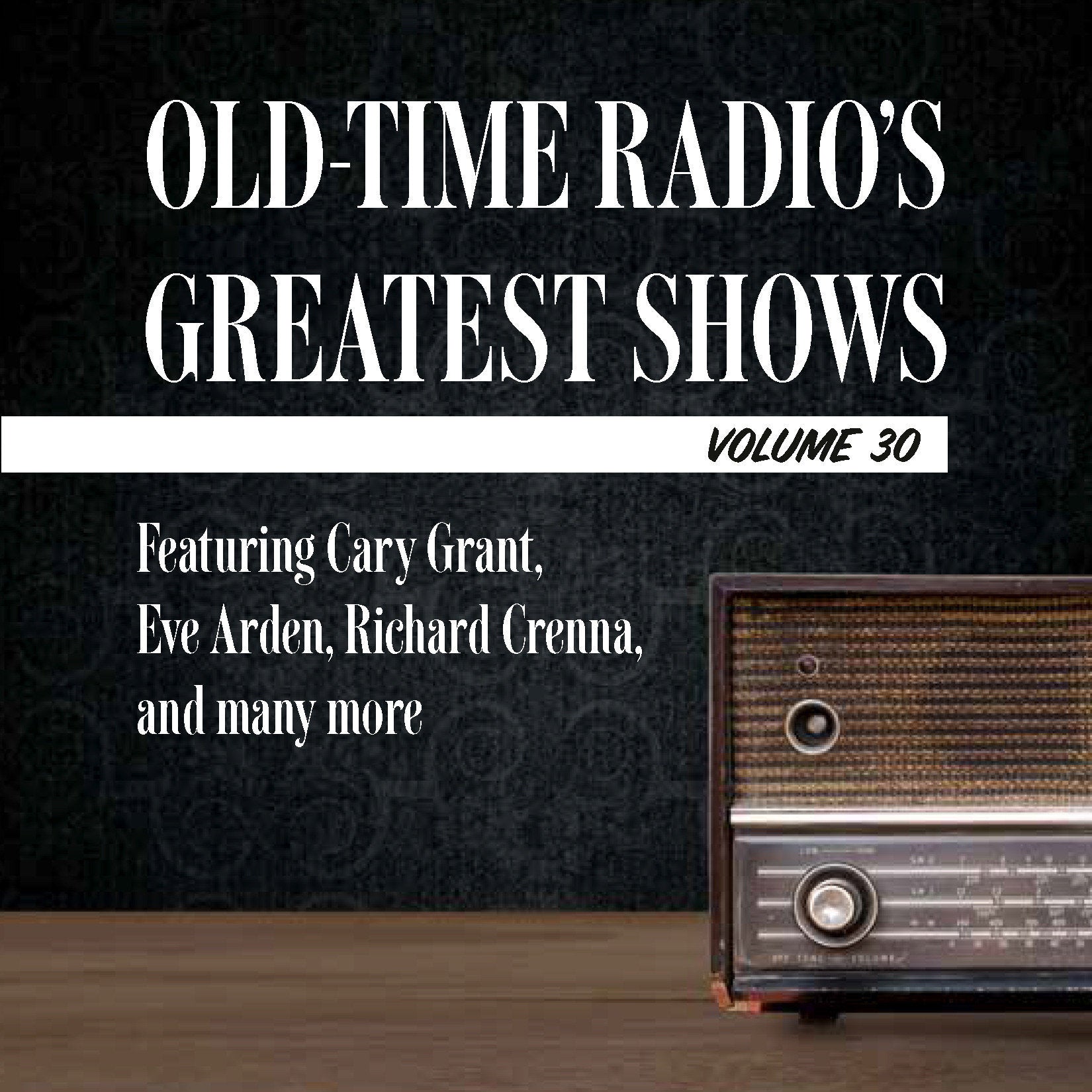 Old-Time Radio's Greatest Shows, Volume 30