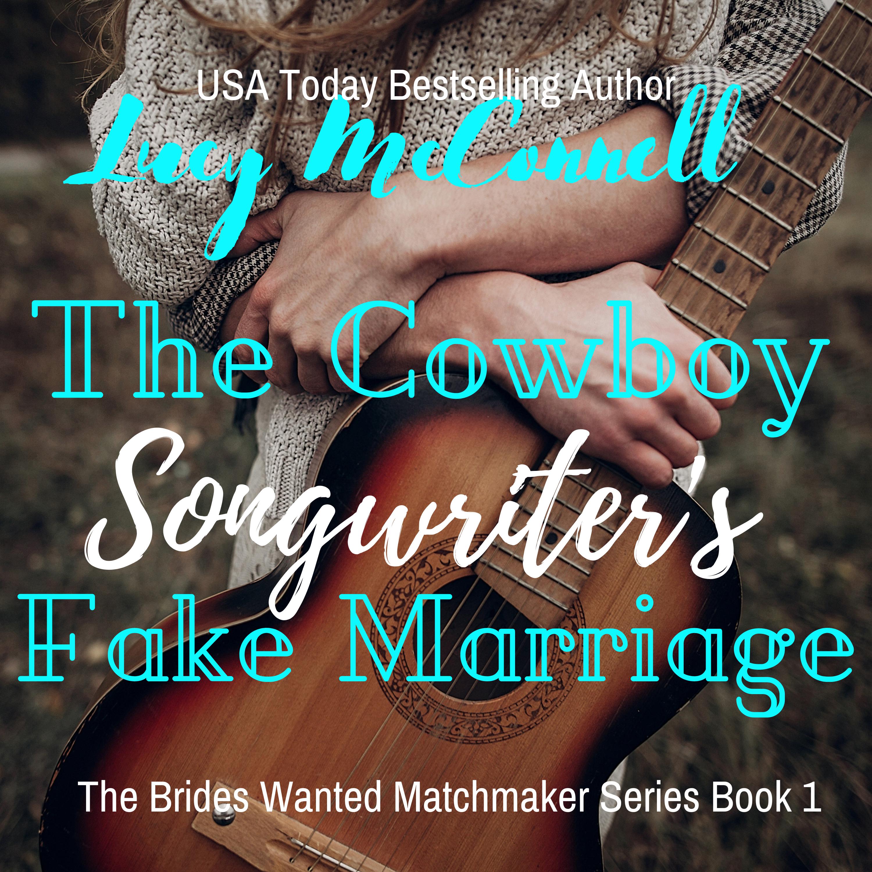 The Cowboy Songwriter's Fake Marraige