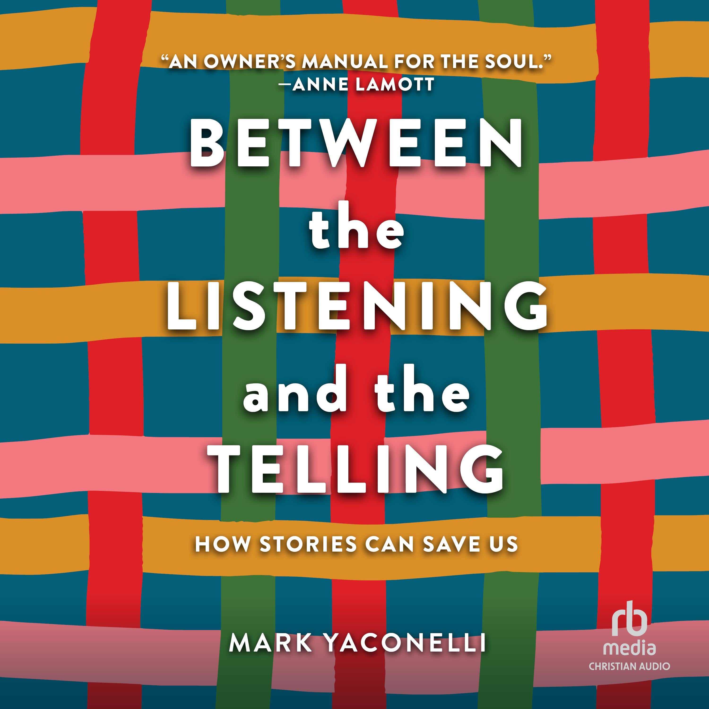 Between the Listening and the Telling