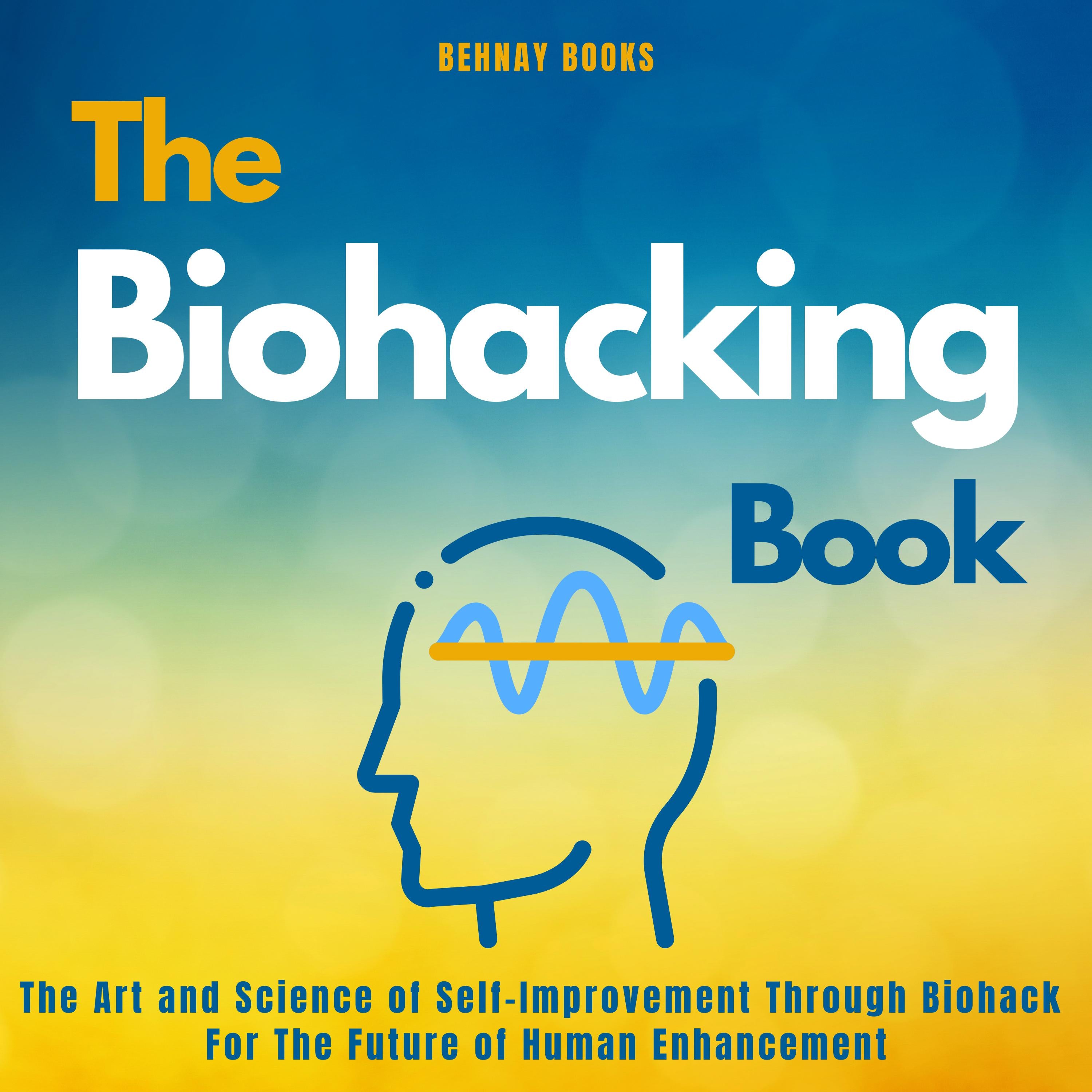 The Biohacking Book