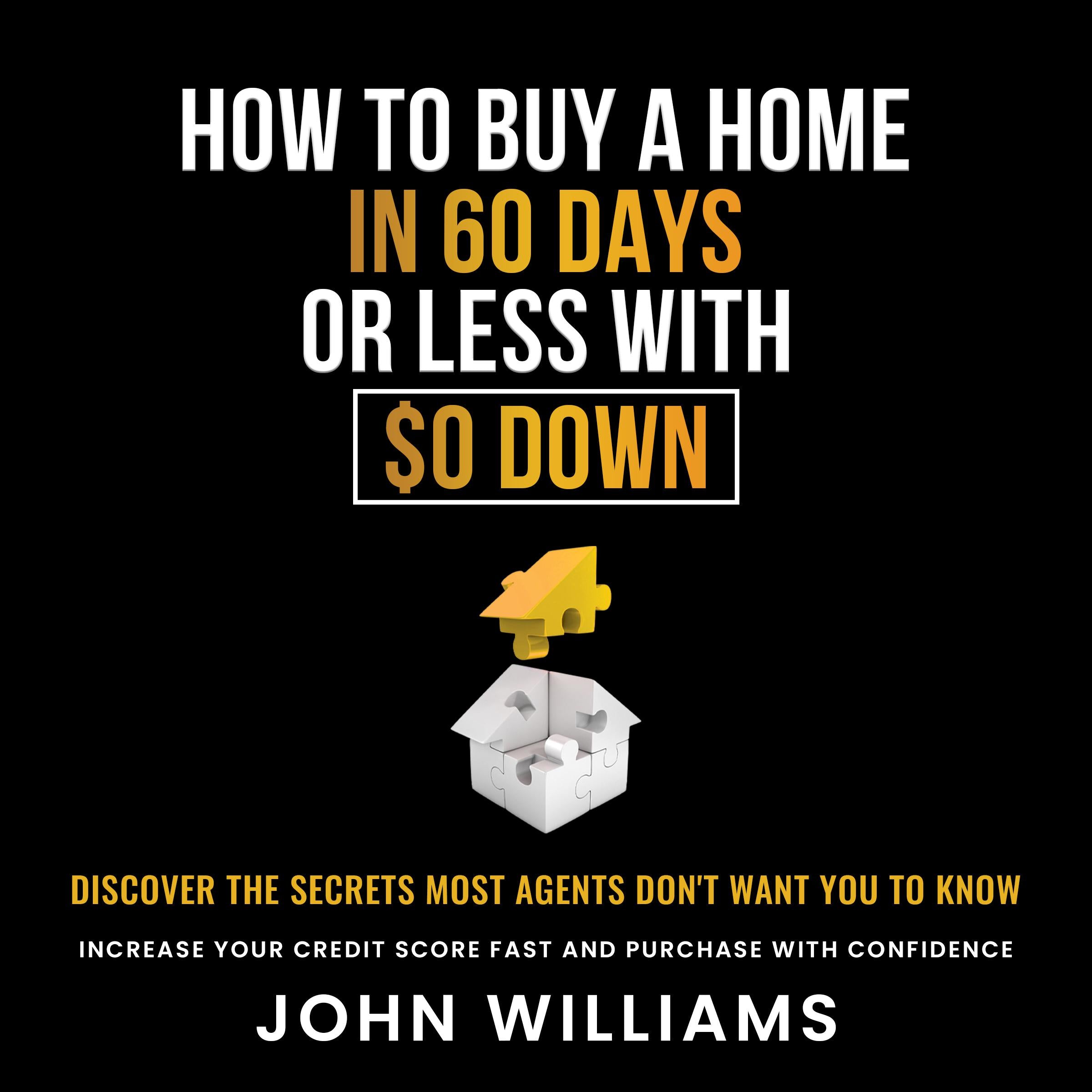 How To Buy A Home In 60 Days Or Less With $0 Down