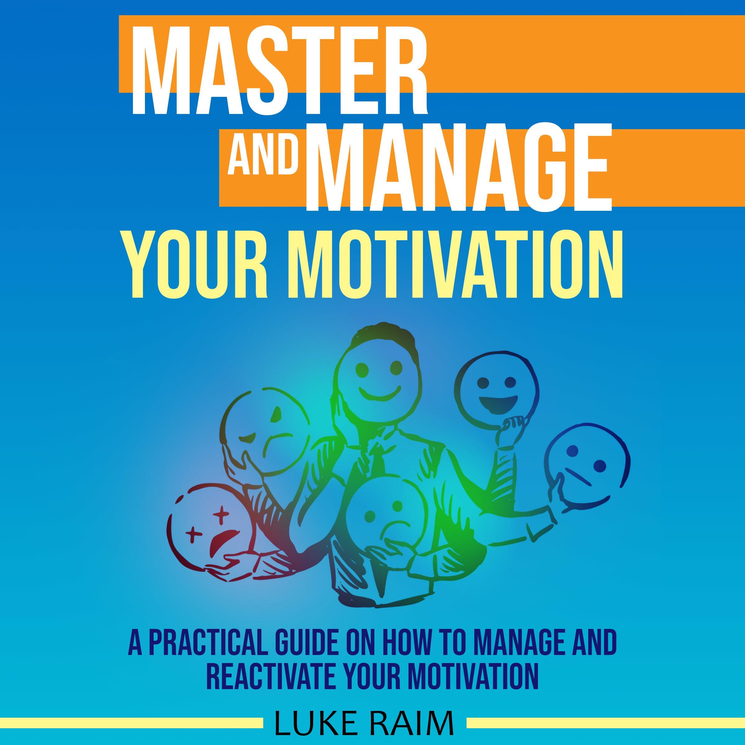 Master and Manage Your Motivation