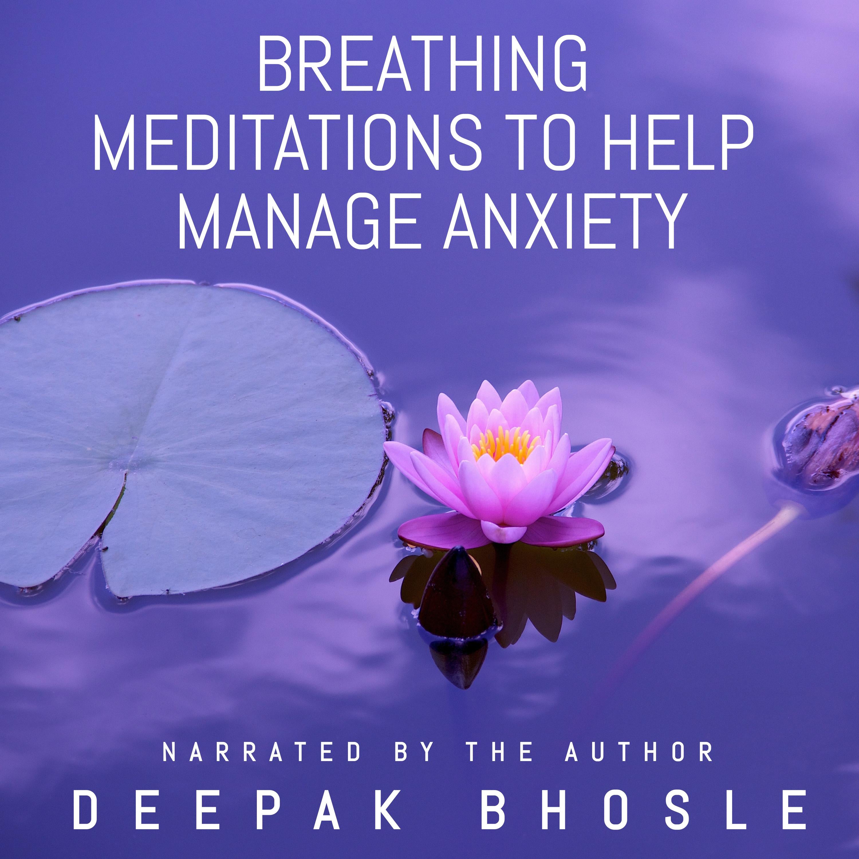 Breathing Meditations to Help Manage Anxiety