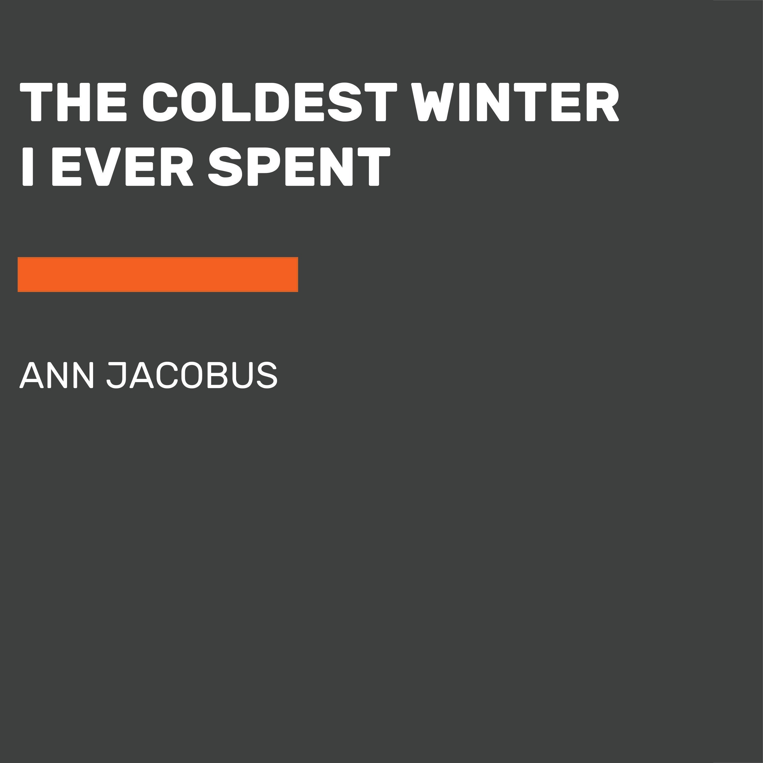 The Coldest Winter I Ever Spent