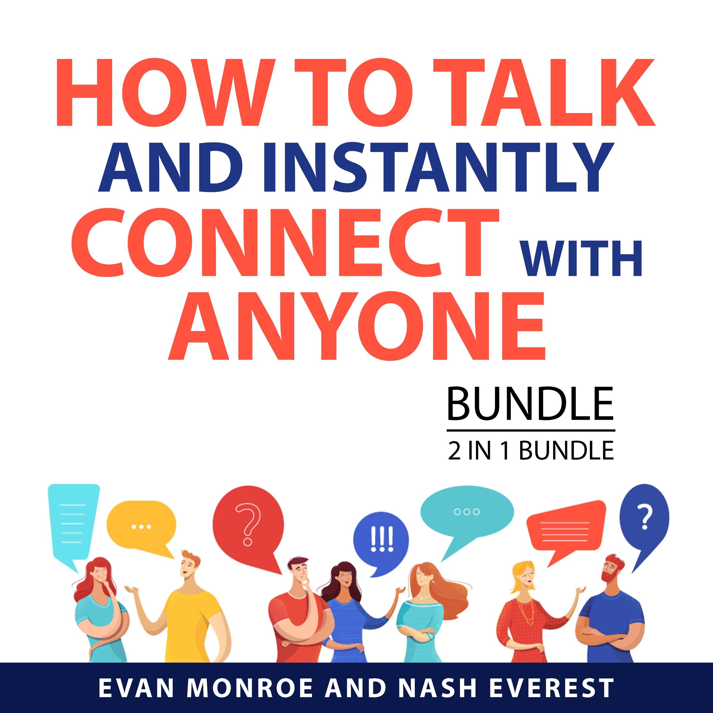 How to Talk and Instantly Connect with Anyone Bundle, 2 in 1 Bundle: