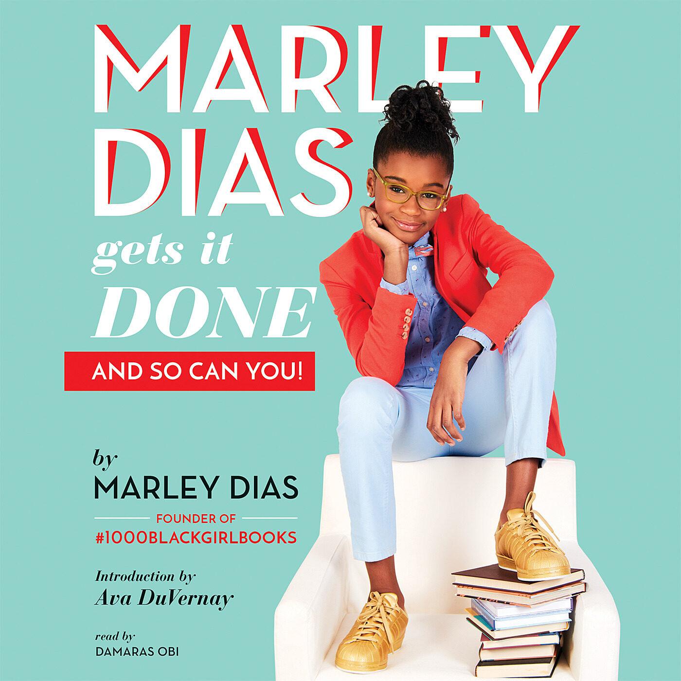 Marley Dias Gets It Done - And So Can You!