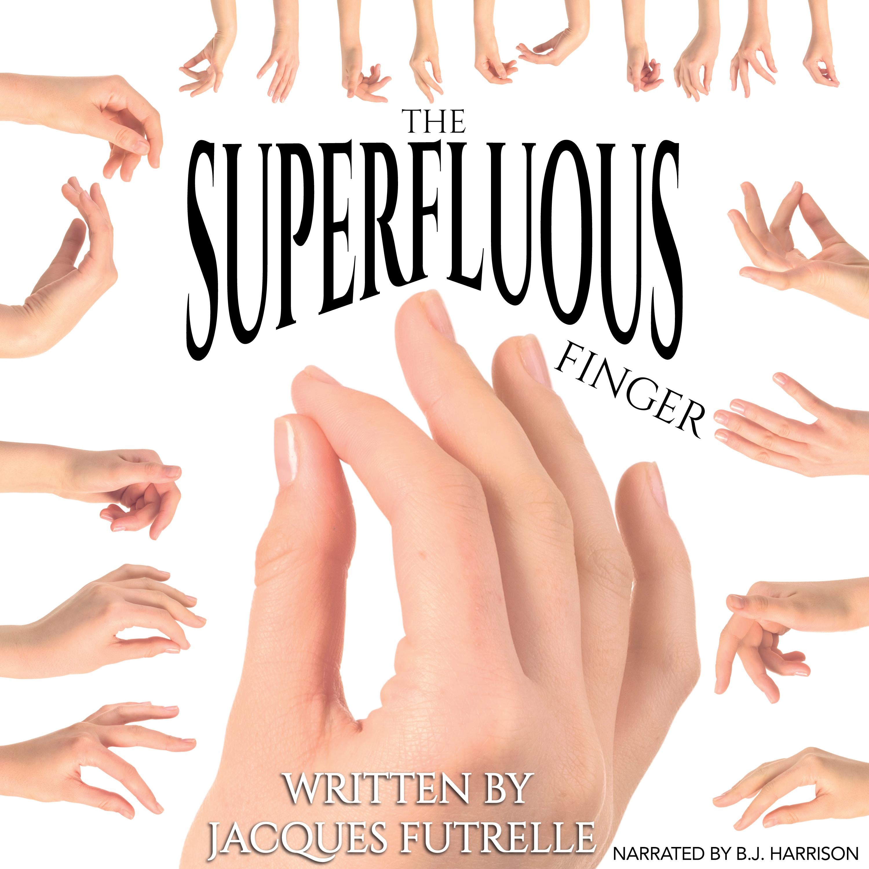 The Superfluous Finger