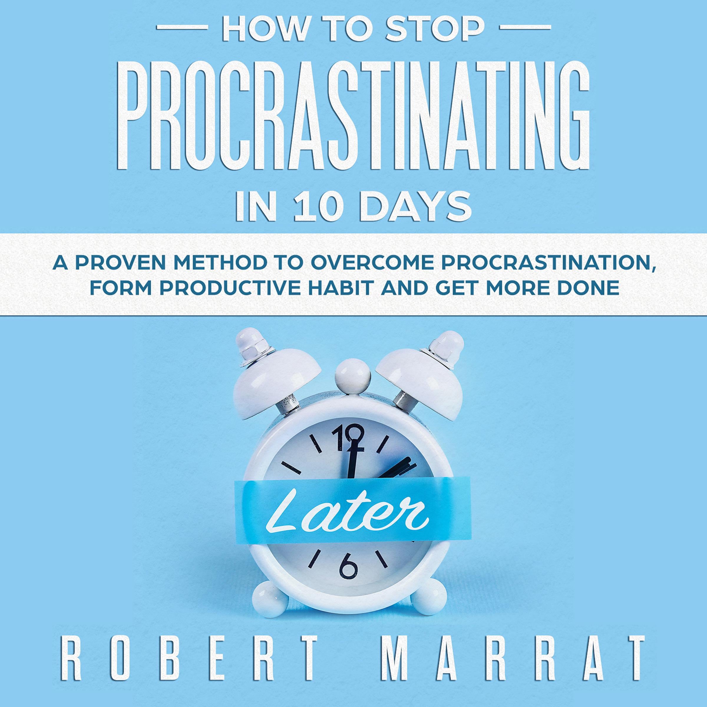 HOW TO STOP PROCRASTINATING IN 10 DAYS