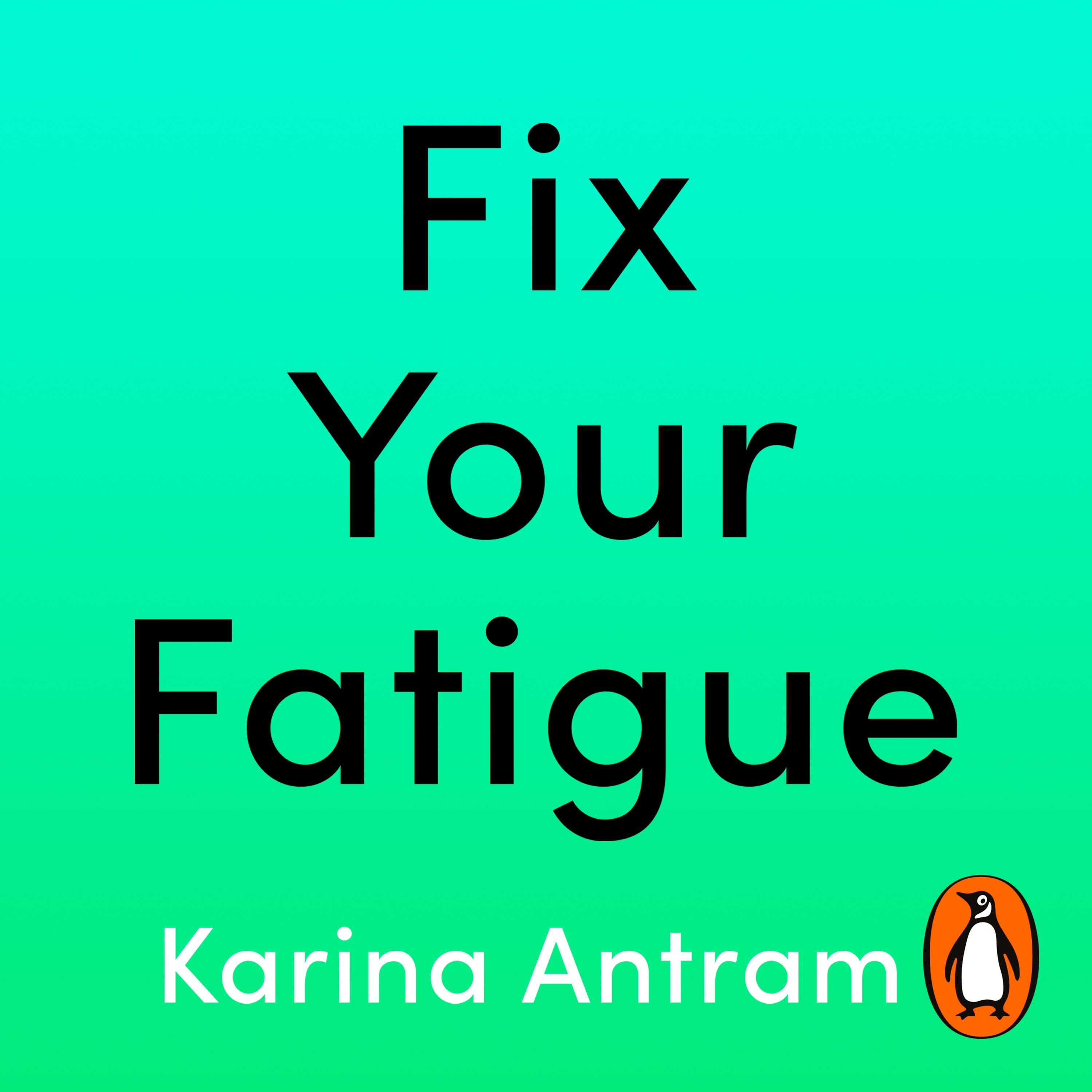 Fix Your Fatigue