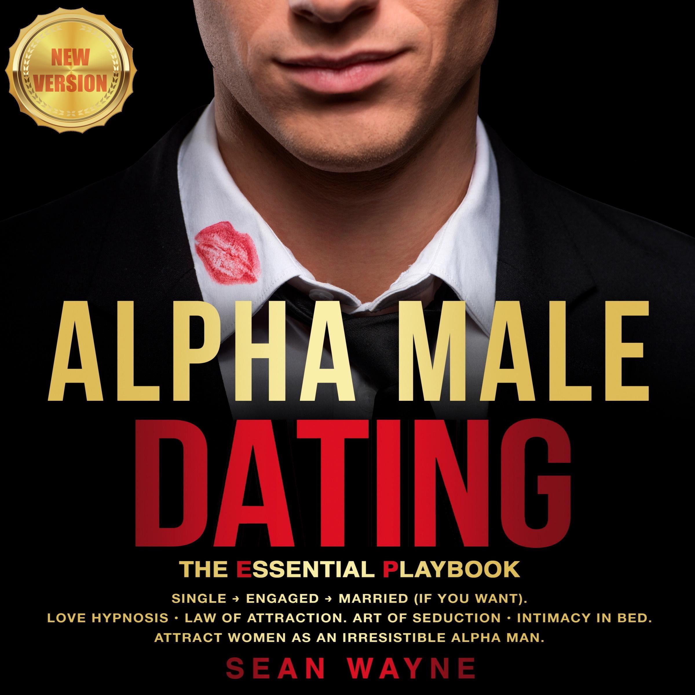 ALPHA MALE DATING. The Essential Playbook