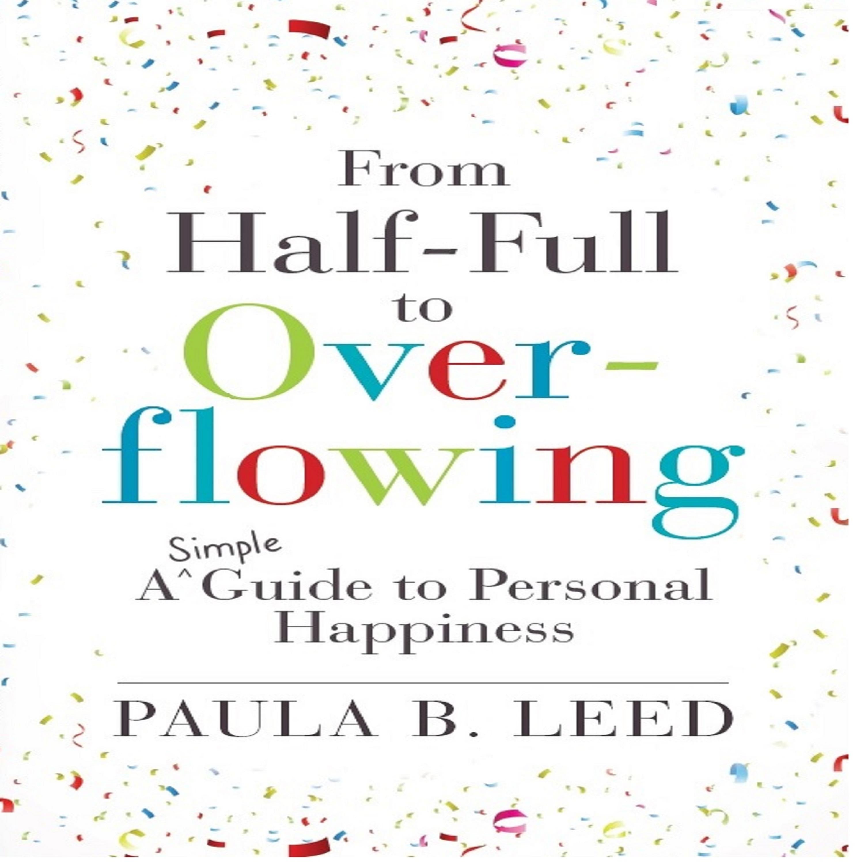 From Half-Full to Overflowing