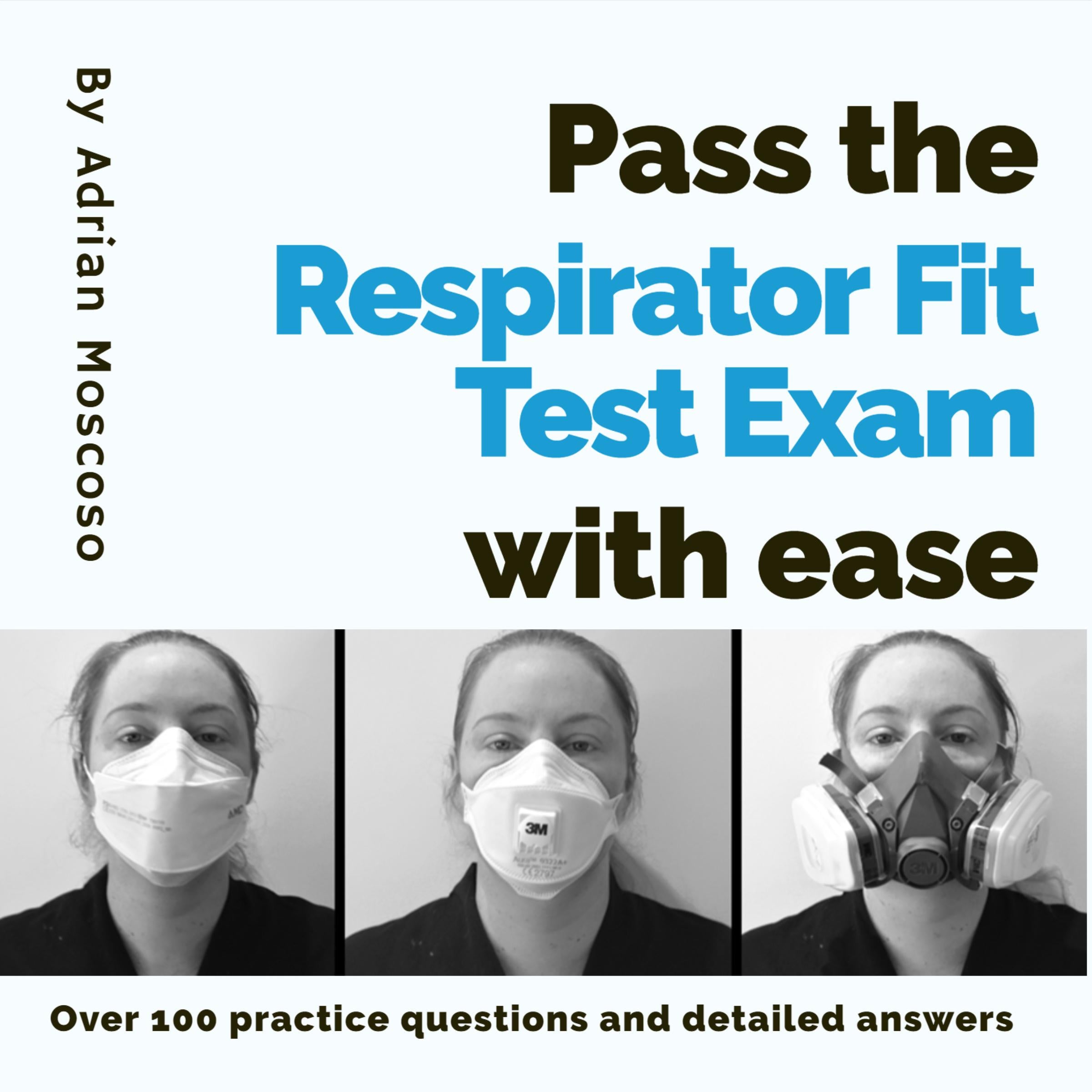 Pass the respirator fit test exam with ease