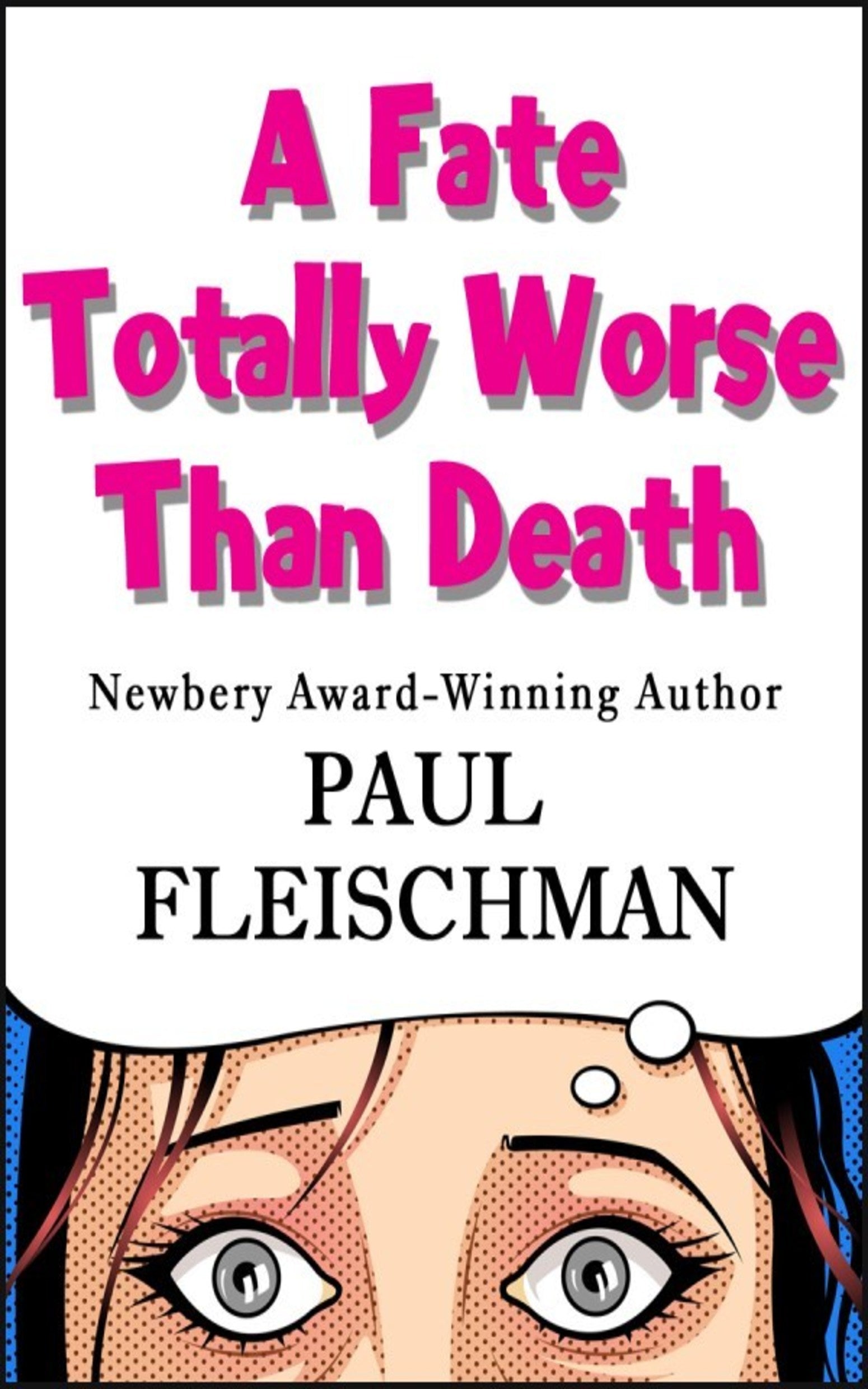 A Fate Totally Worse Than Death