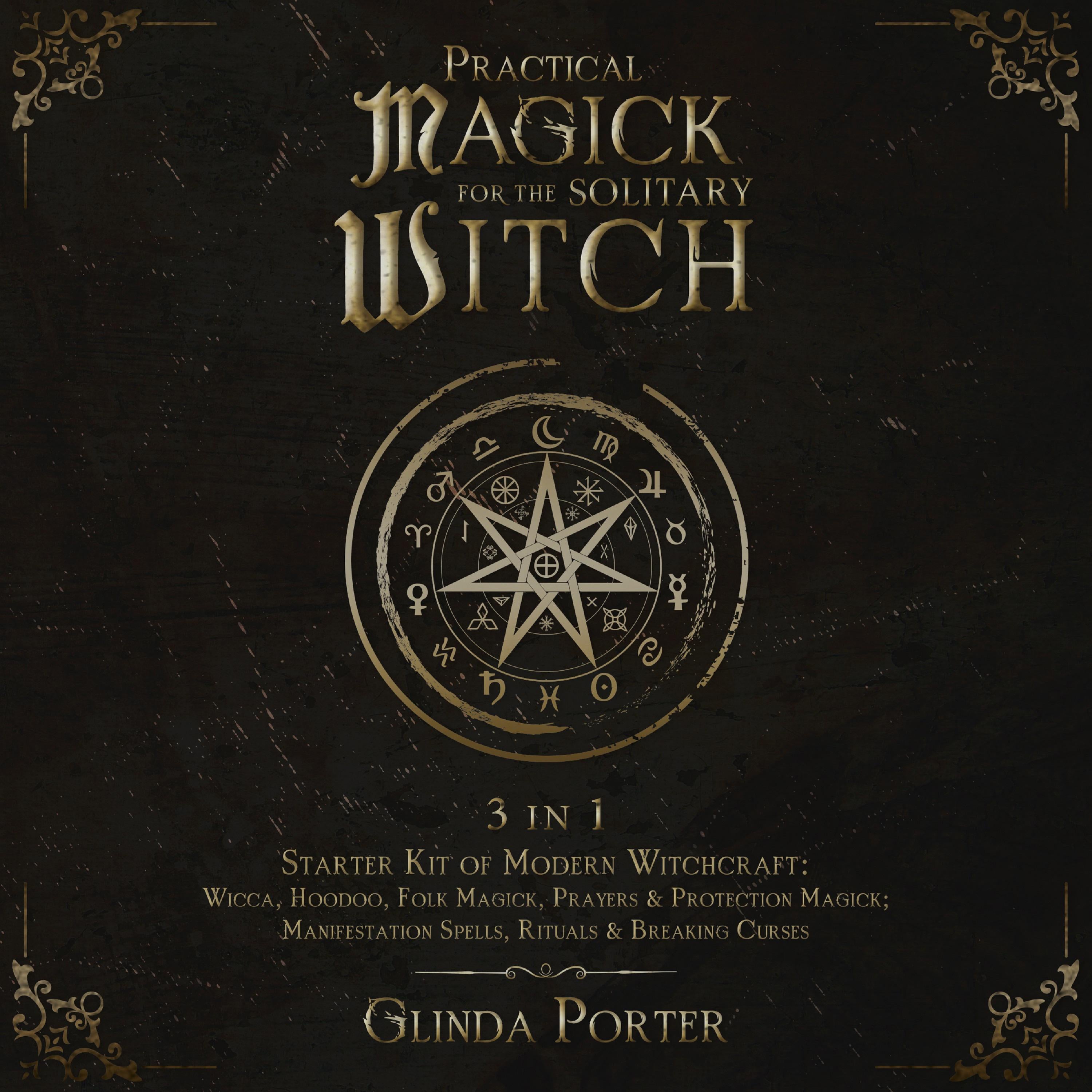 Practical Magick for the Solitary Witch