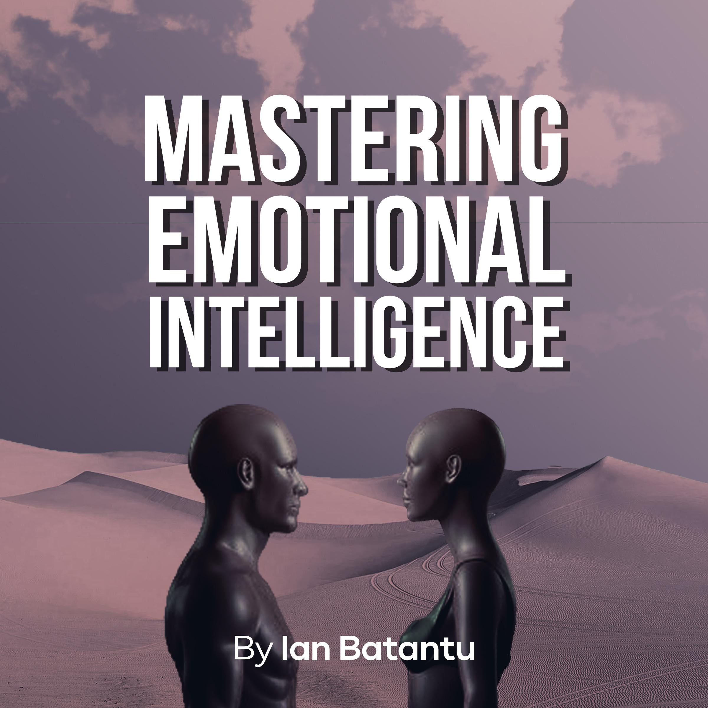 Mastering Emotional Intelligence