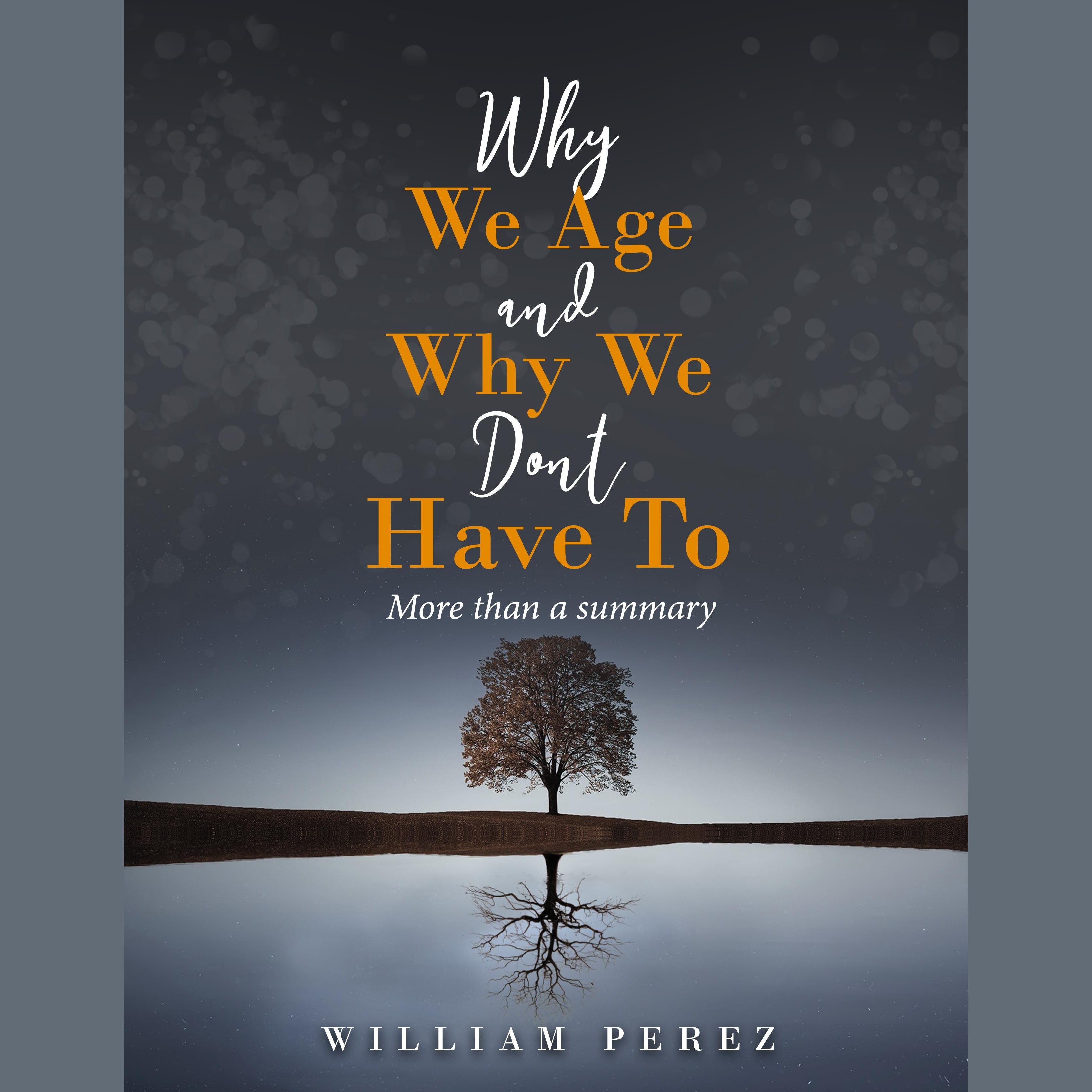 Why We Age and Why We Don't Have To