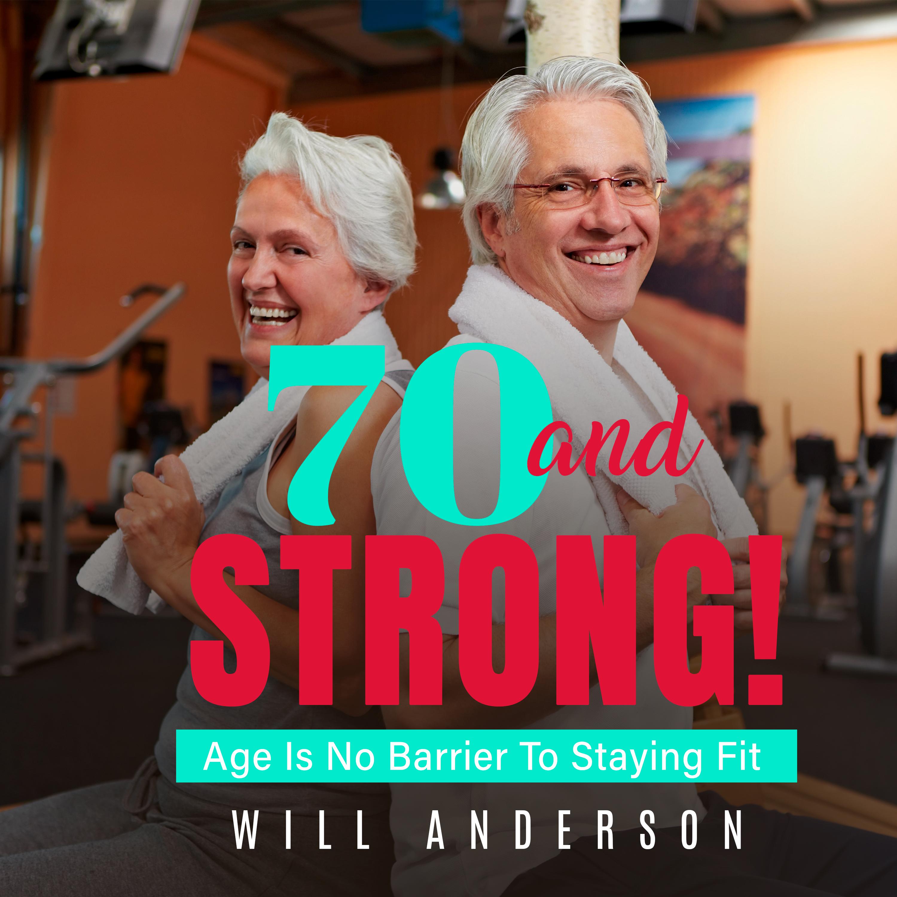 70 and Strong!