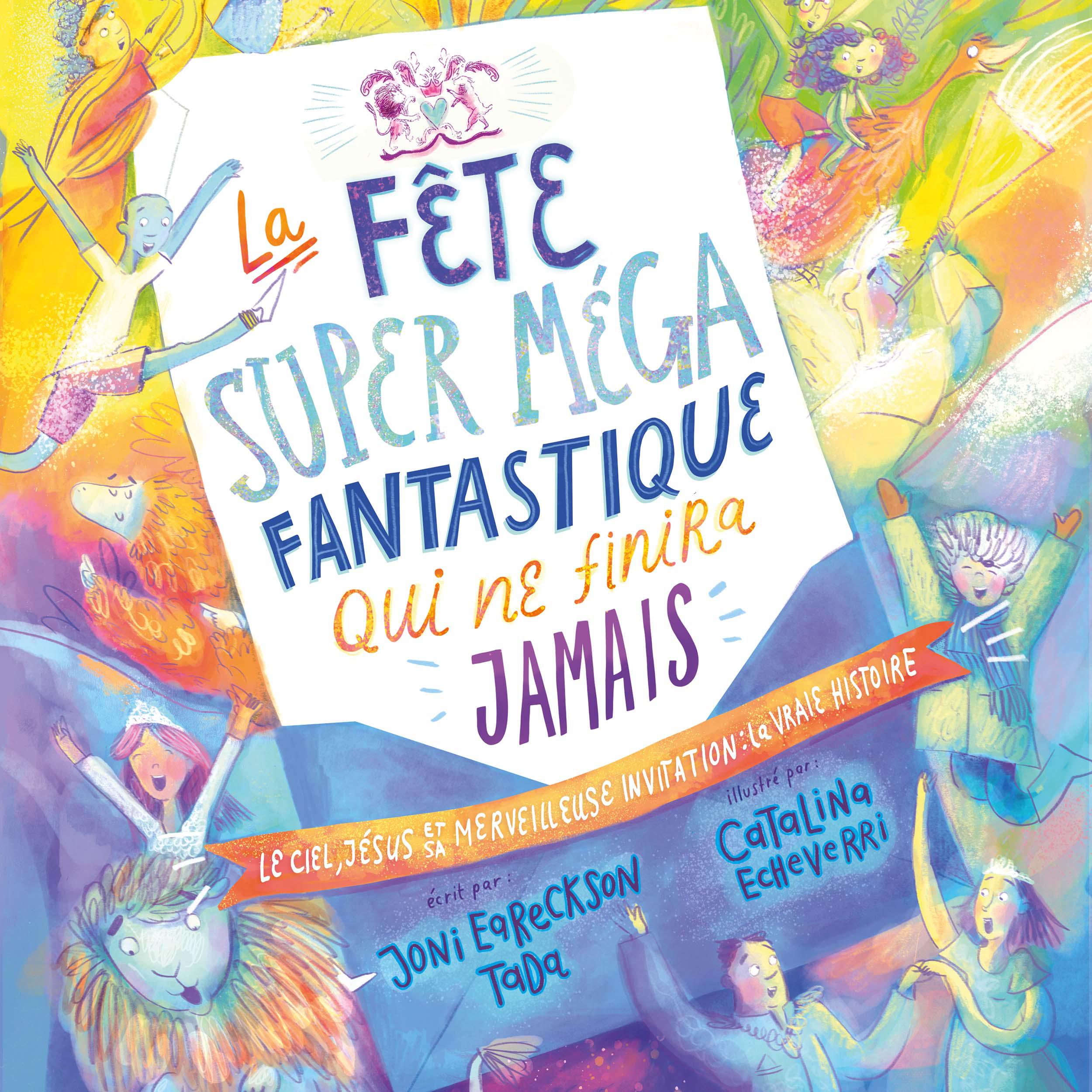 La fête super méga fantastique qui ne finira jamais