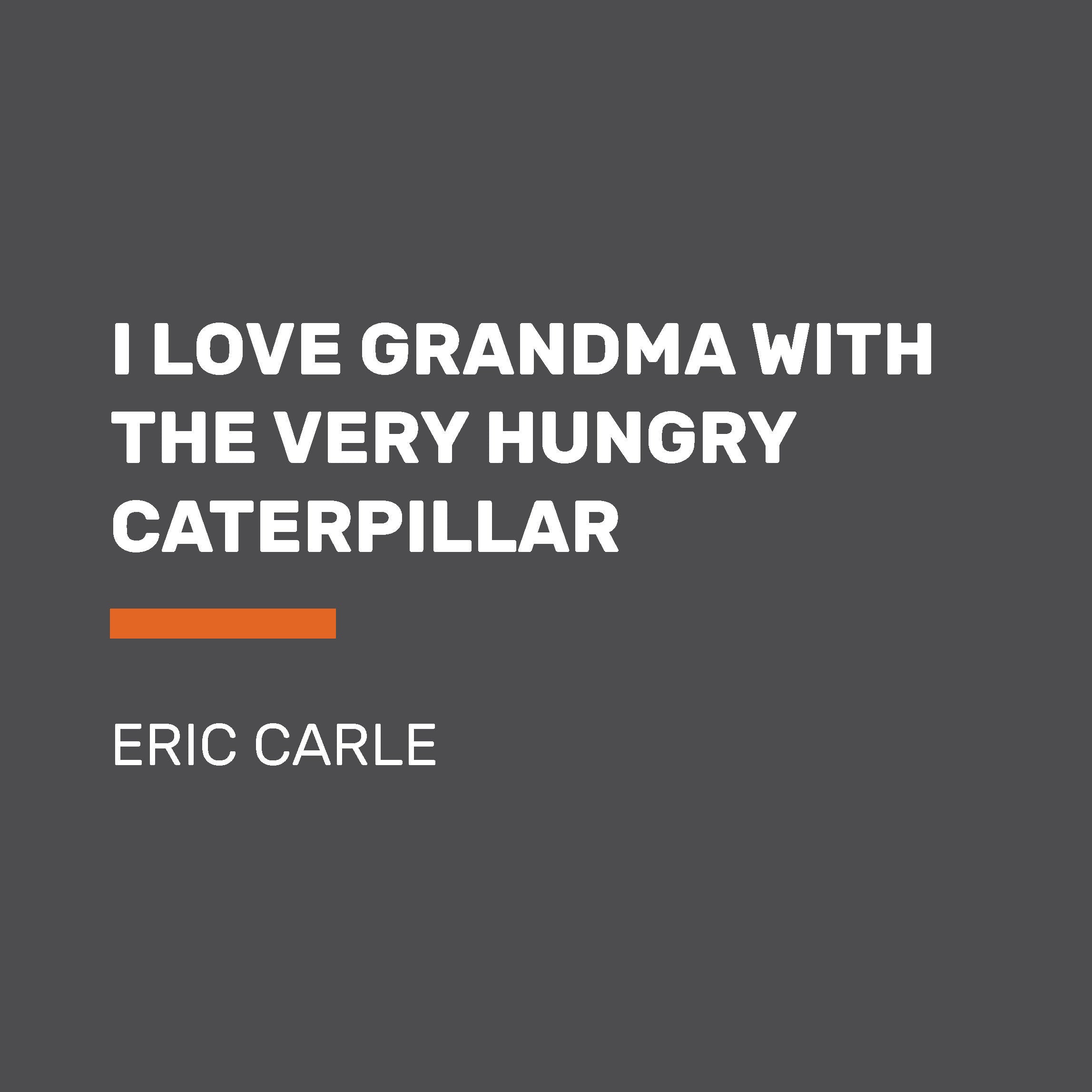 I Love Grandma with The Very Hungry Caterpillar
