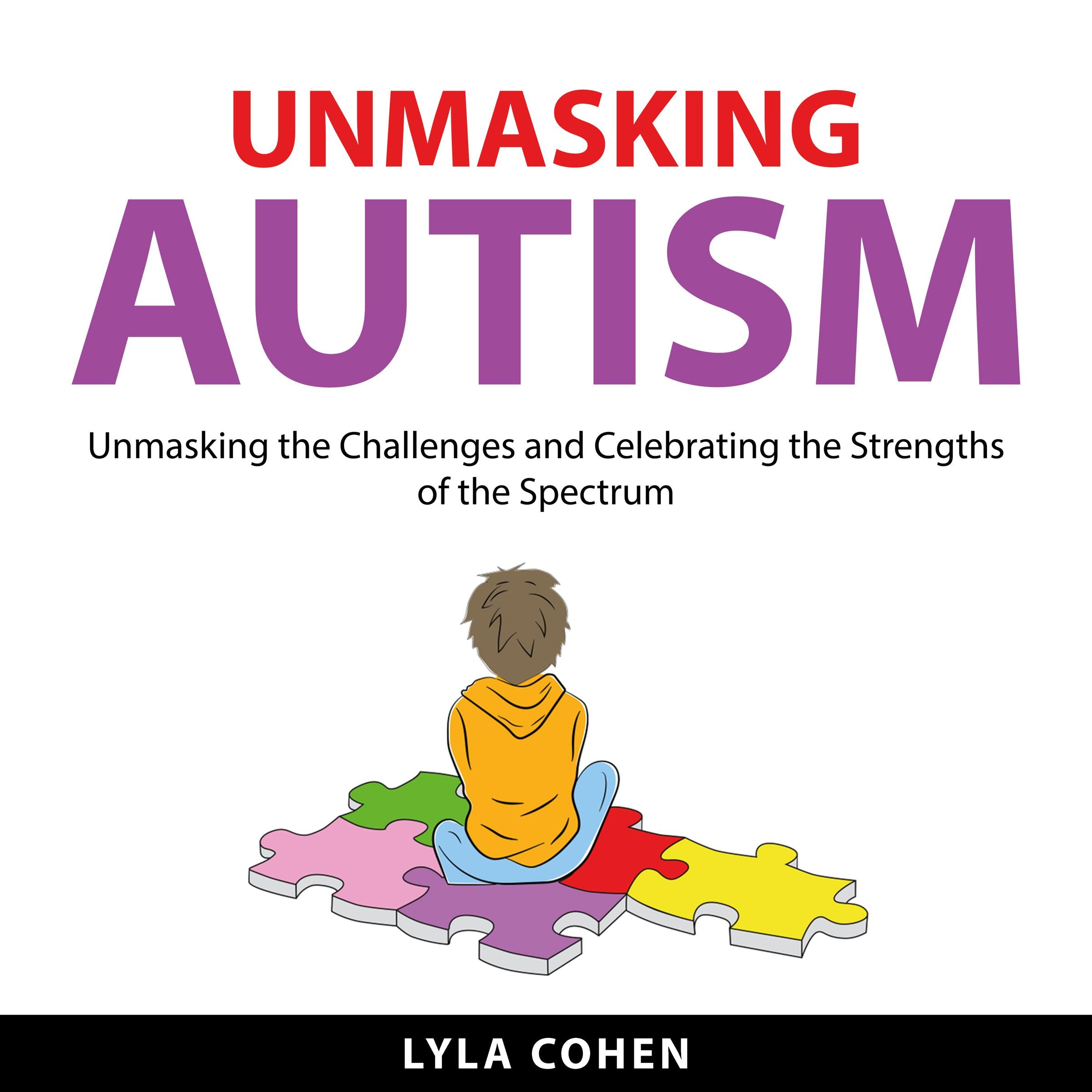 Unmasking Autism