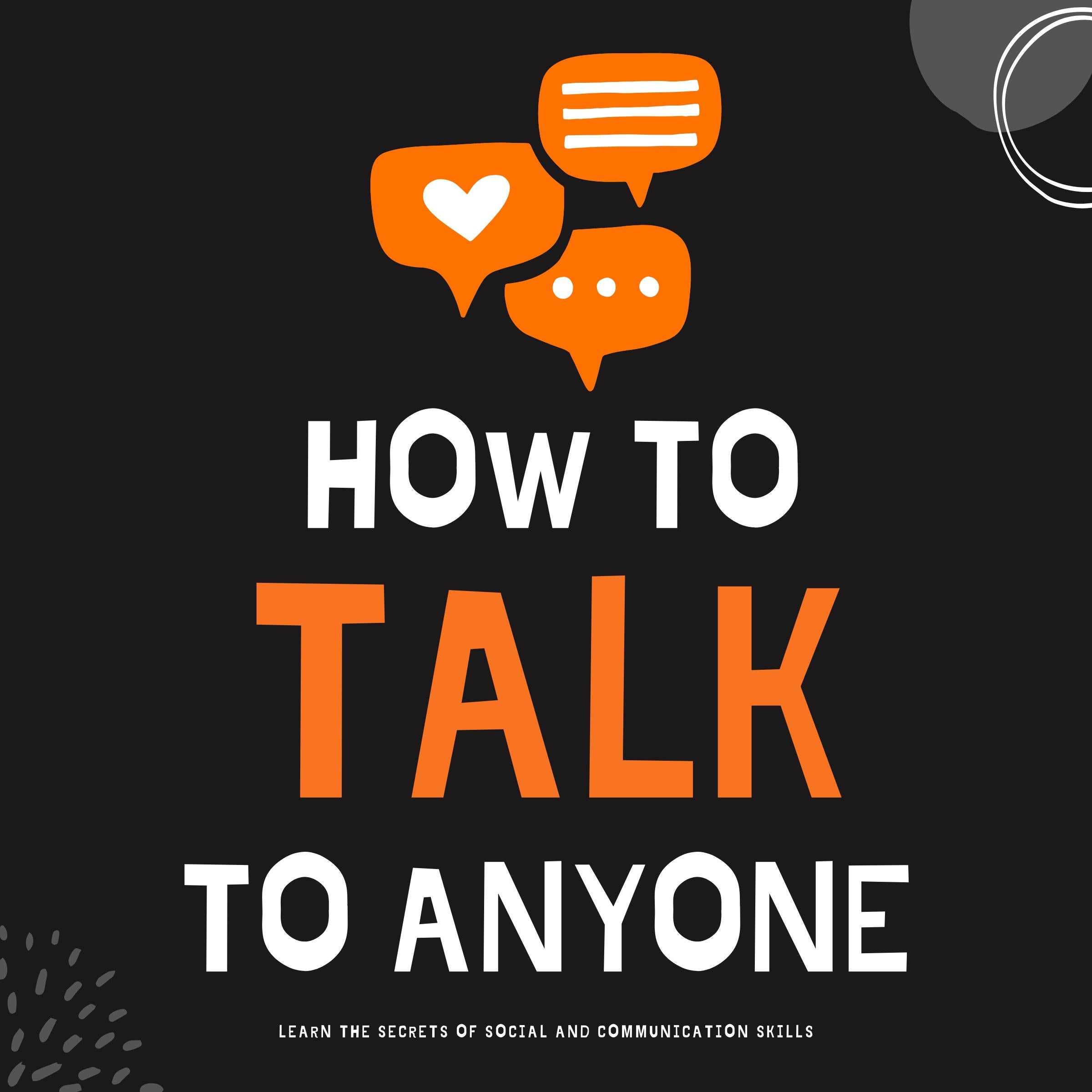 How to Talk to Anyone