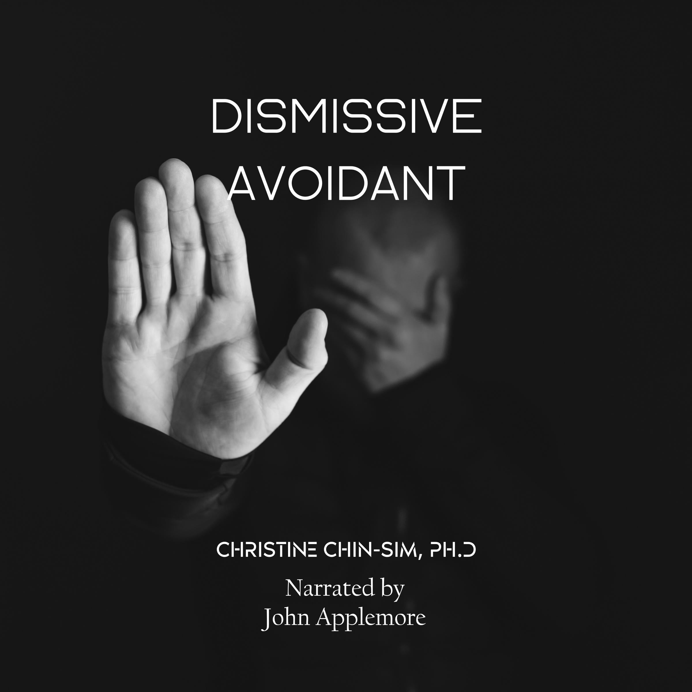 The Dismissive Avoidant Attachment Style & How Childhood Traumas Can Result in Dysfunctional Behaviors in Adult Relationships