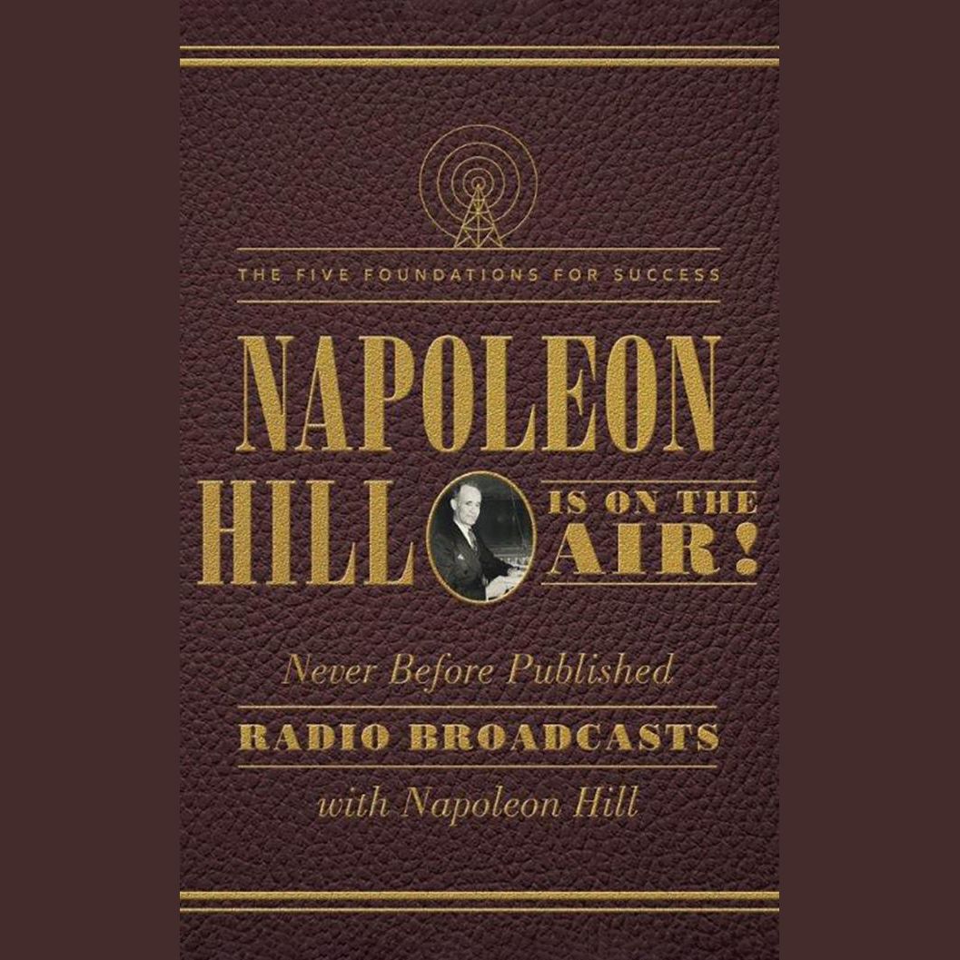 Napoleon Hill Is on the Air!