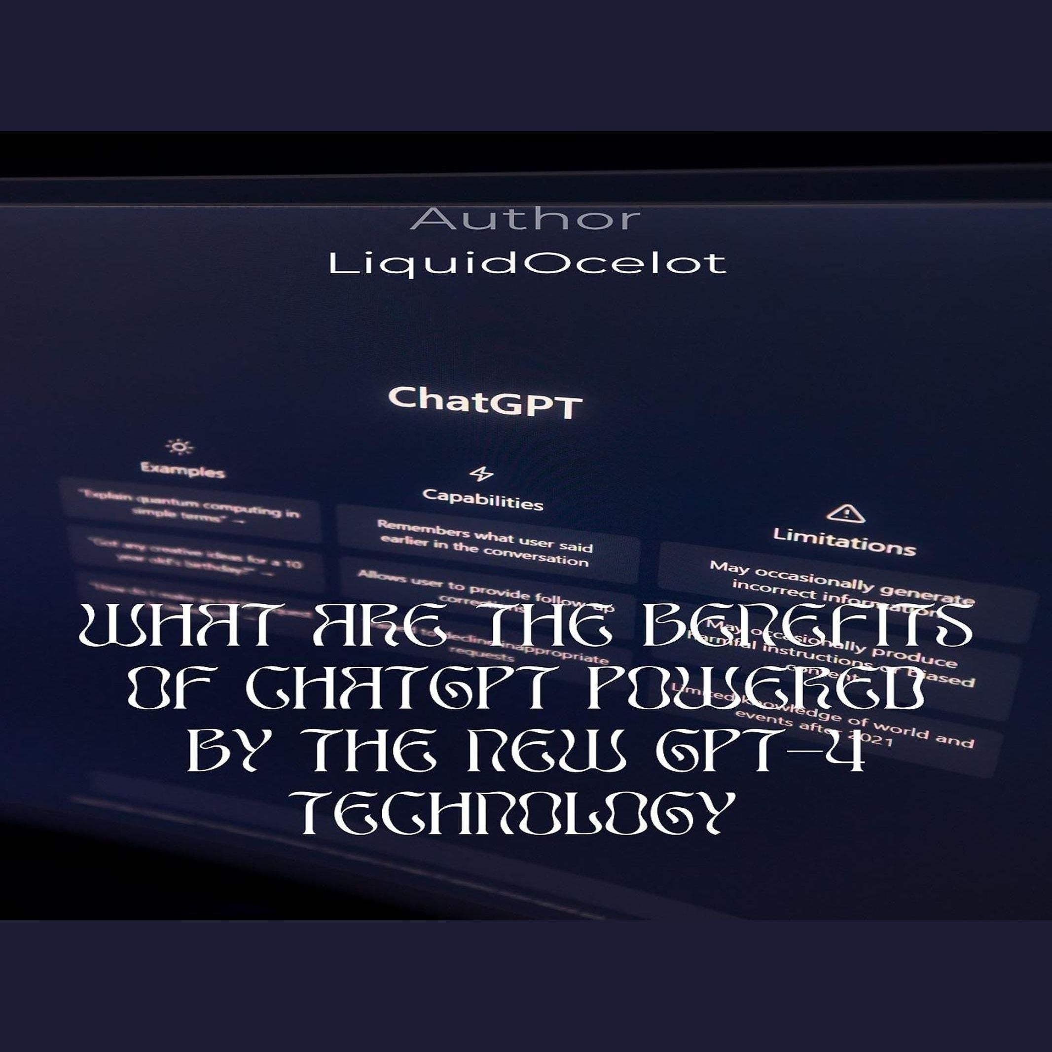 What Are The Benefits Of ChatGPT Powered By The New Gpt-4 Technology
