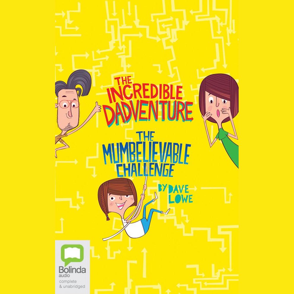 The Incredible Dadventure & The Mumbelievable Challenge