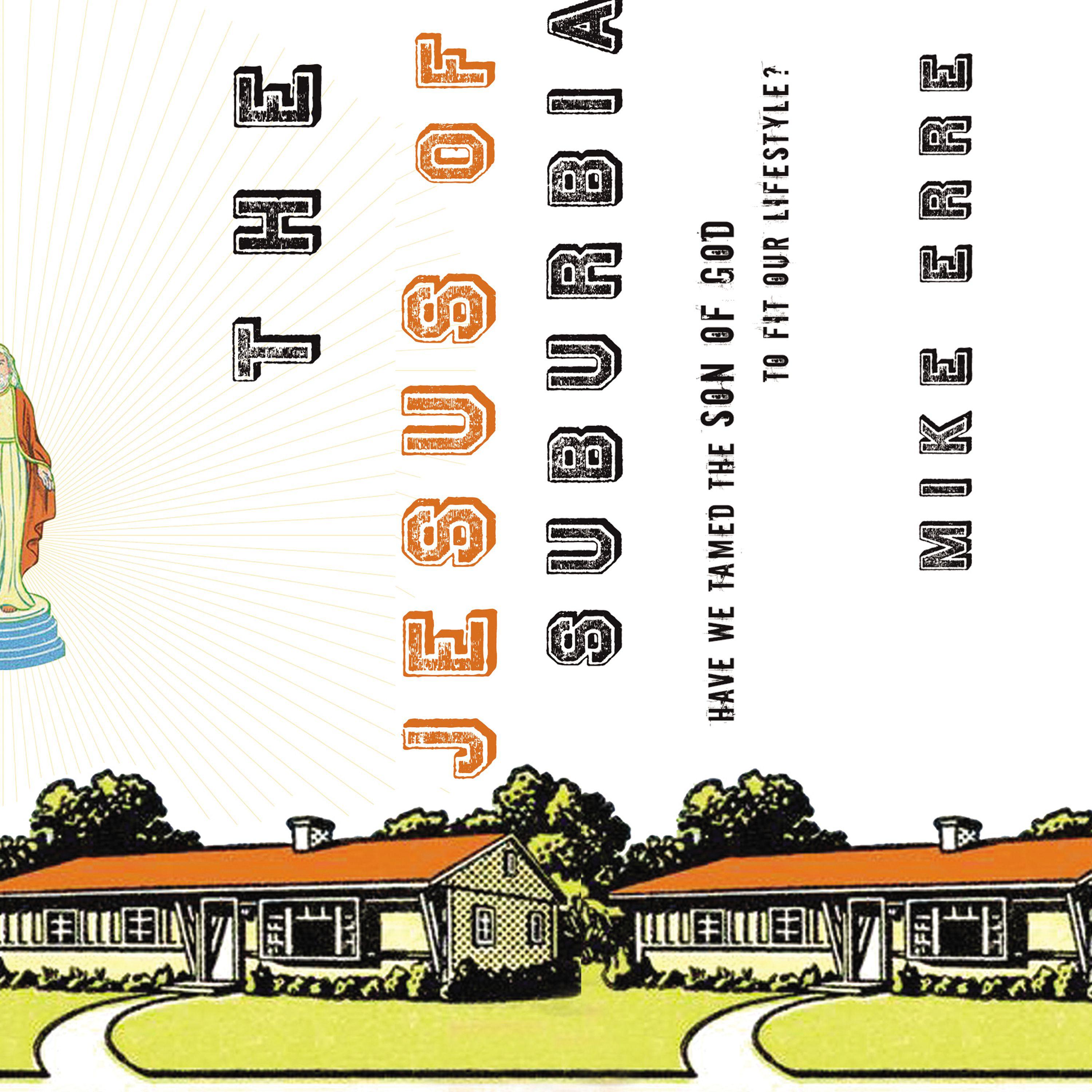 The Jesus of Suburbia