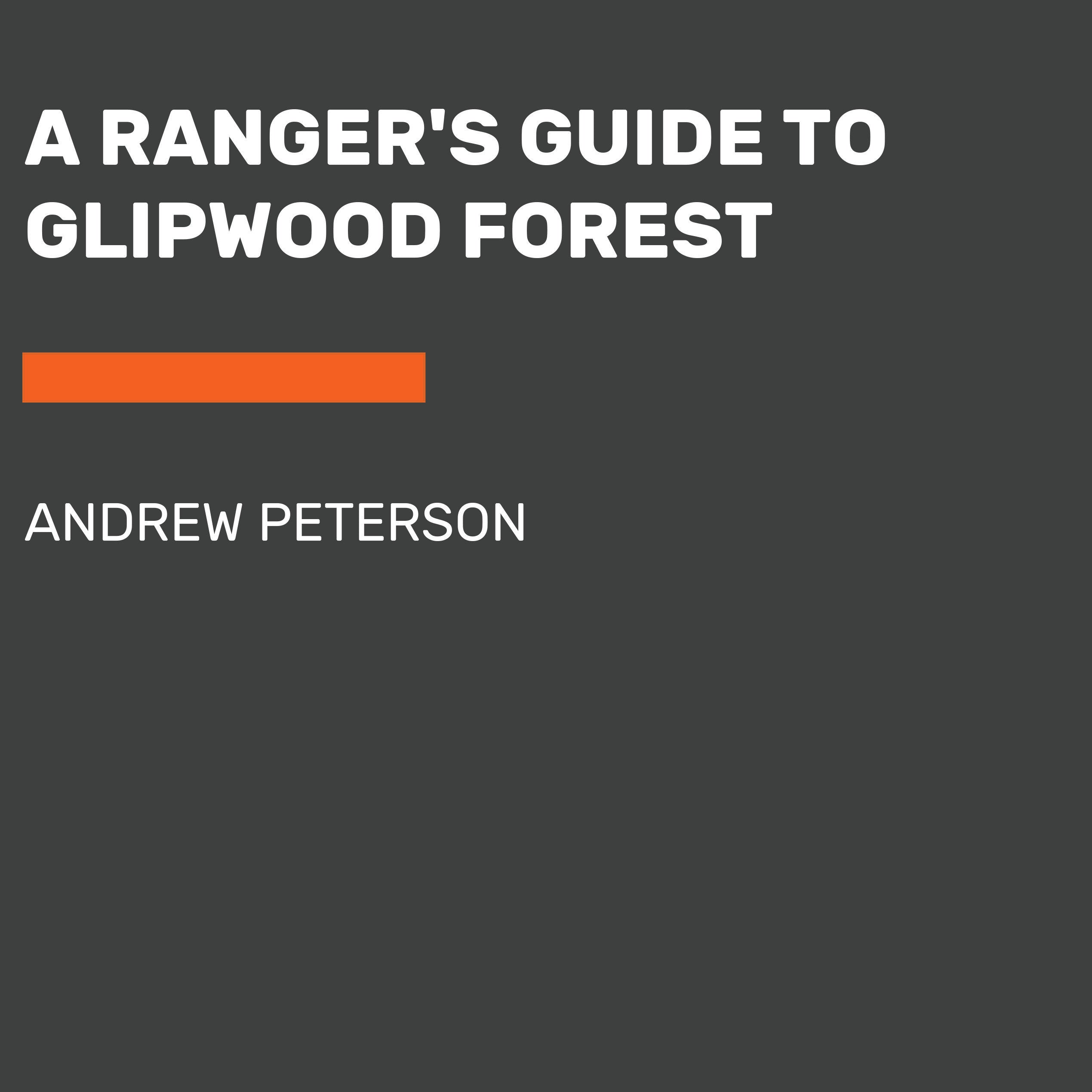 A Ranger's Guide to Glipwood Forest