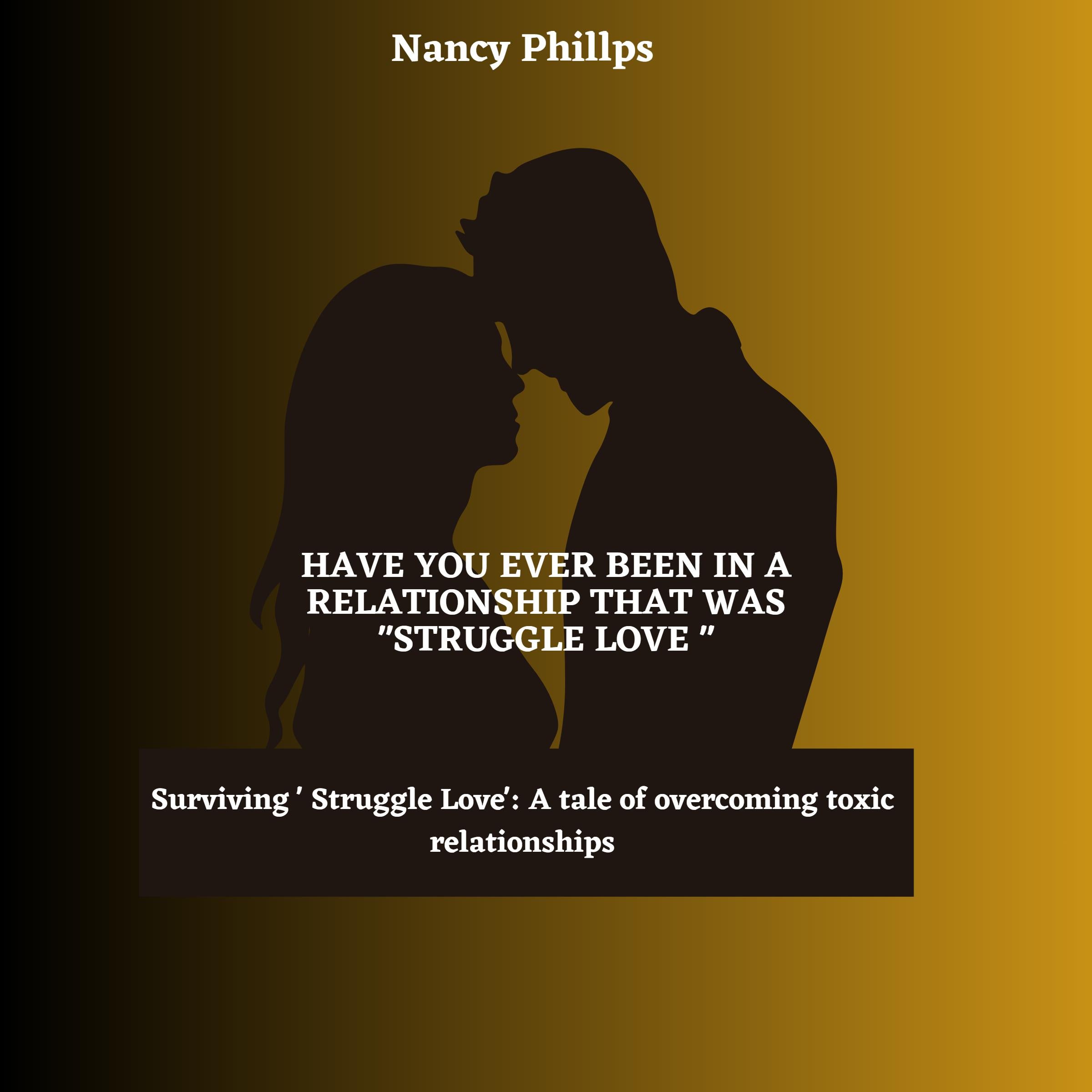 Have ever been in a relationship that was “Struggle Love”